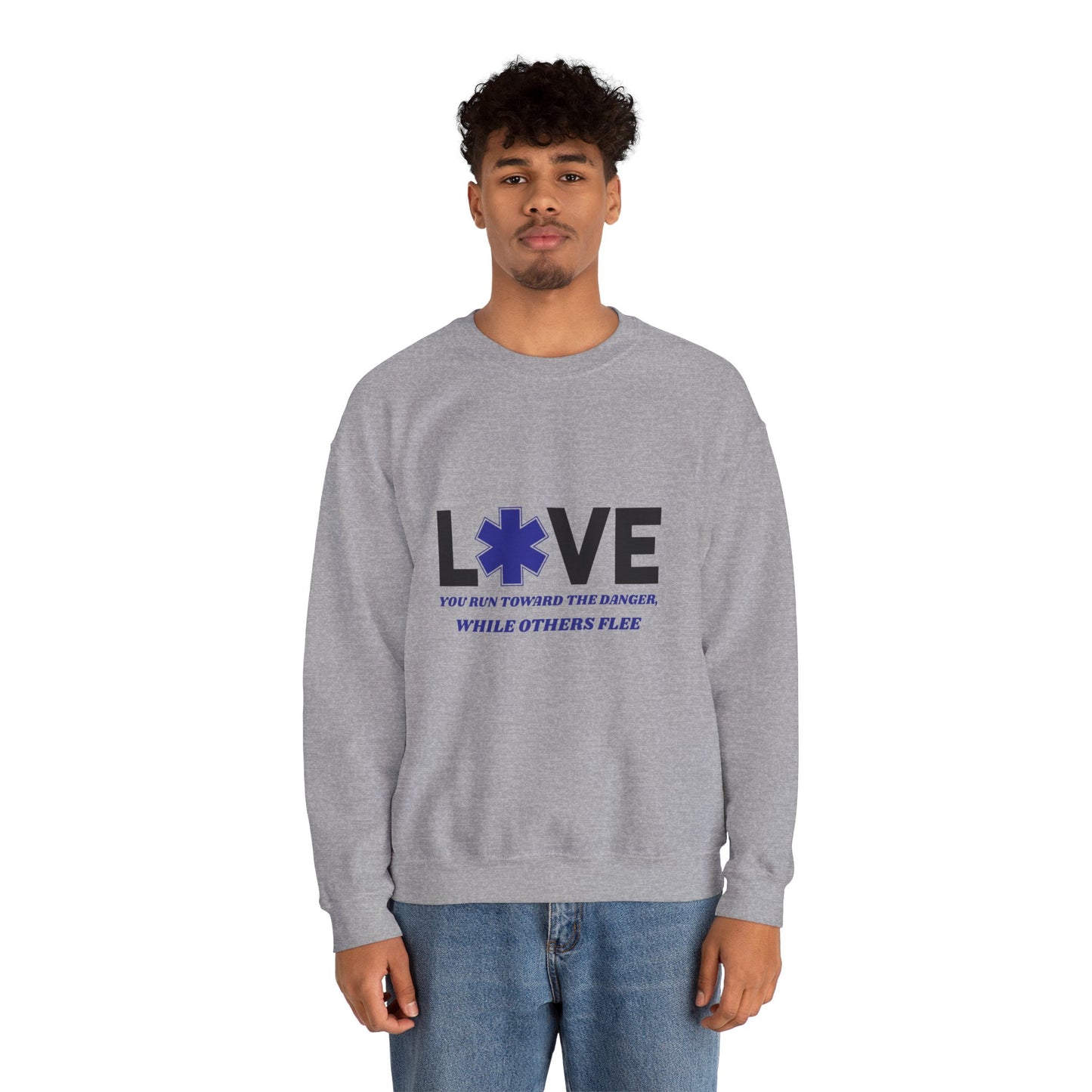 EMS Unisex Crewneck Sweatshirt – You run toward the danger, while others flee