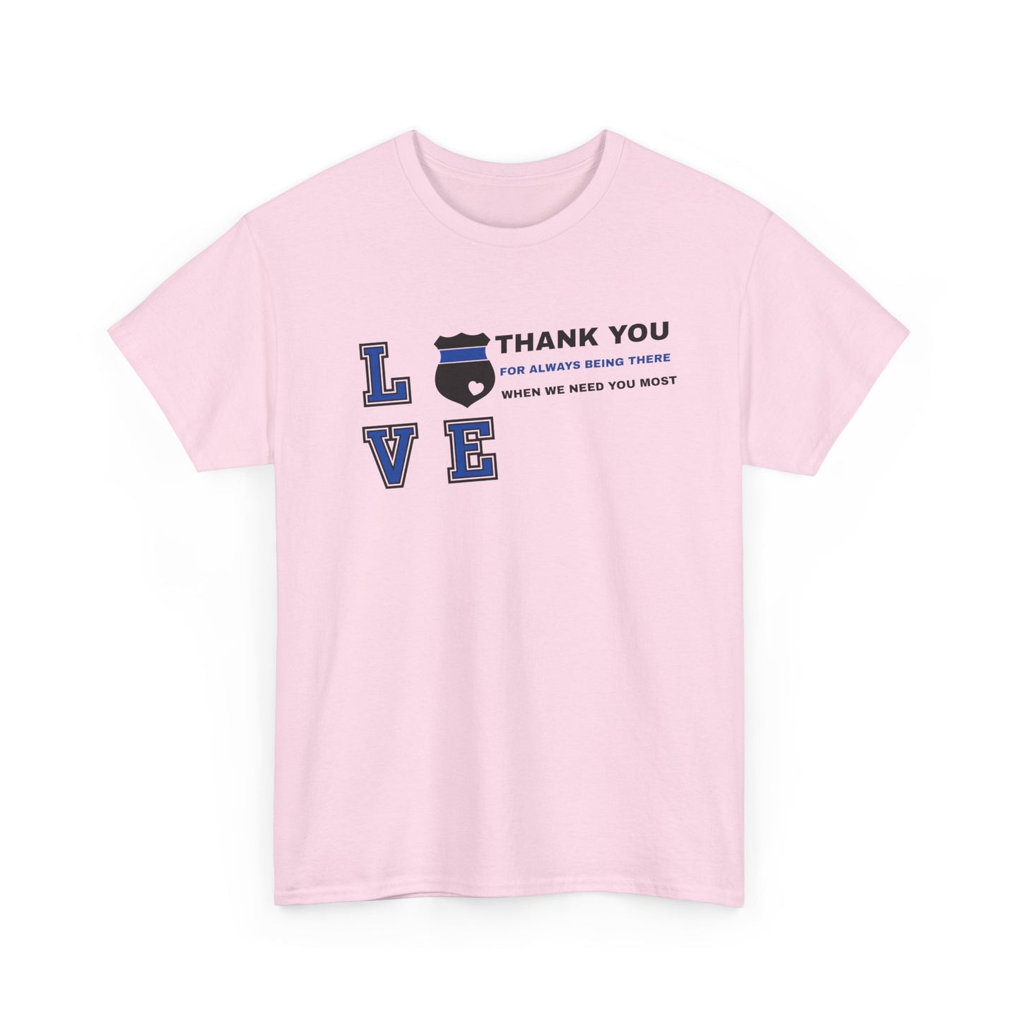 Police Heavy Cotton Tee – Thank you for always being there when we need you most