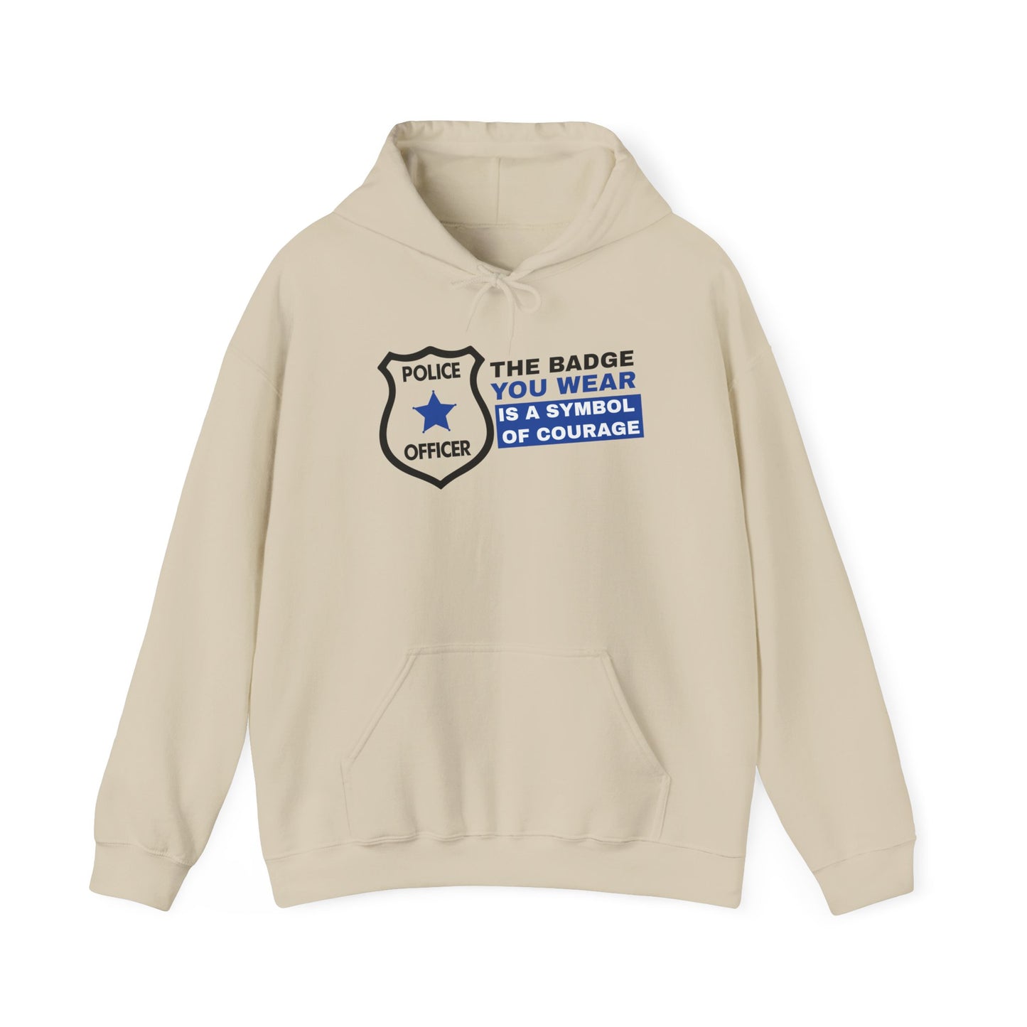 Police Hooded Sweatshirt – The badge you wear is a symbol of courage