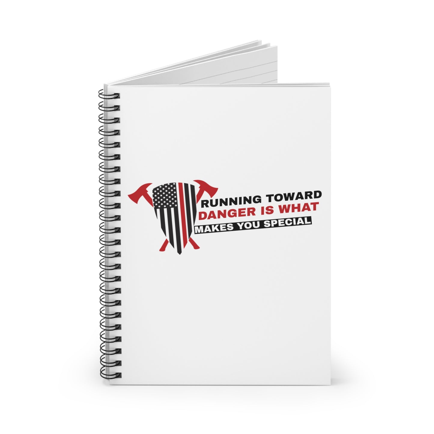 Firefighter Spiral Notebook – Running toward danger is what makes you special