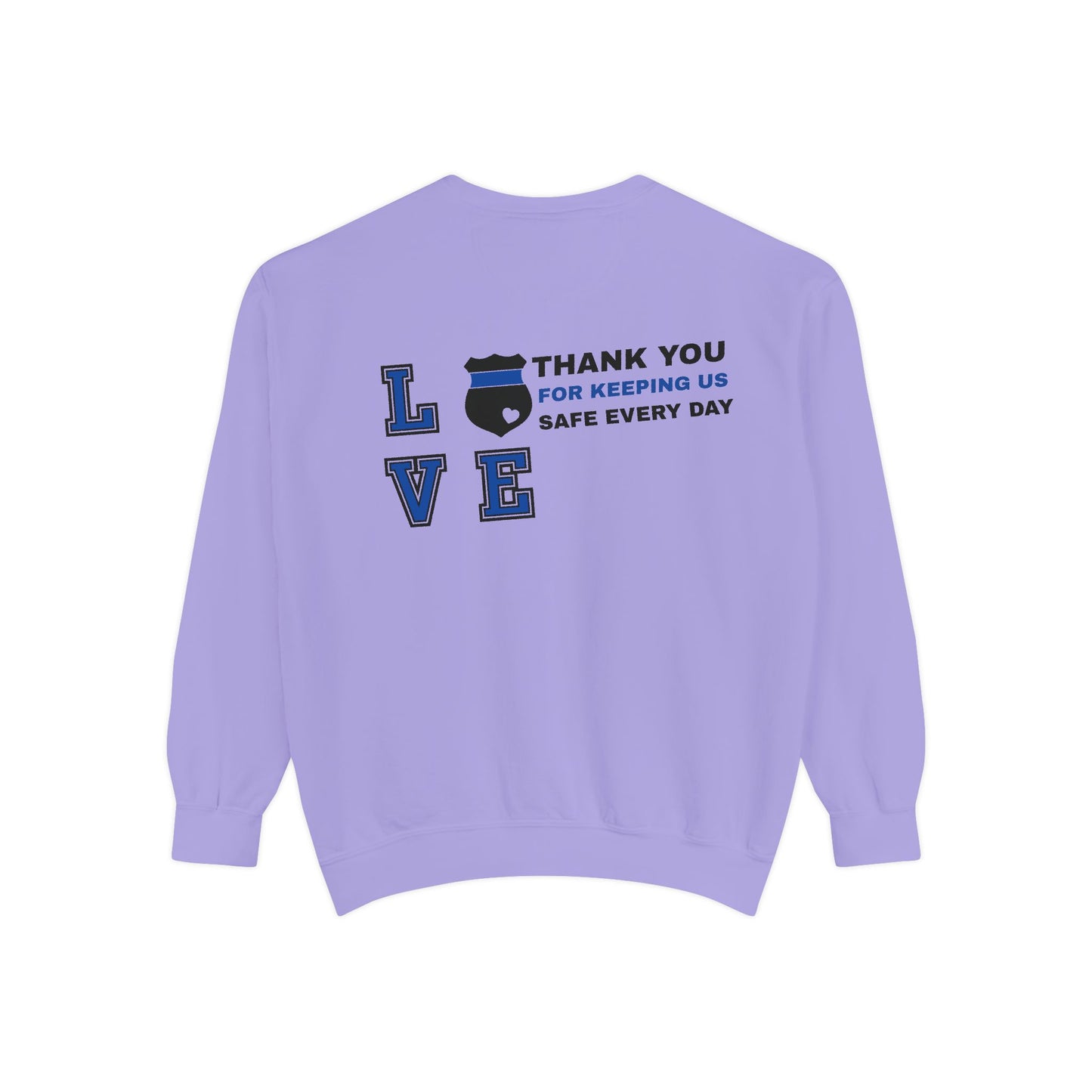 Police Unisex Garment-Dyed Sweatshirt – Thank you for keeping us safe every day