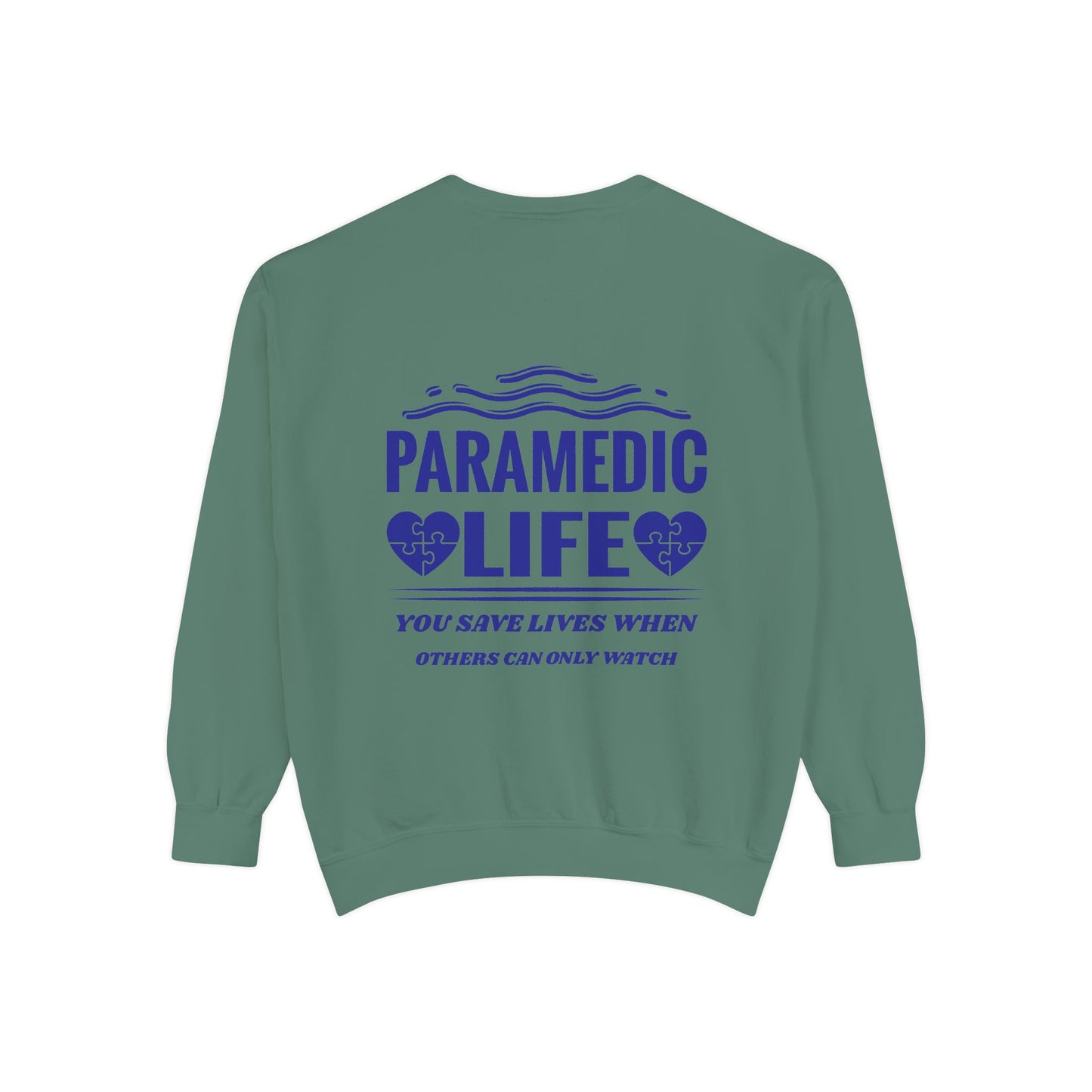 EMS Unisex Garment-Dyed Sweatshirt –You save lives when others can only watch