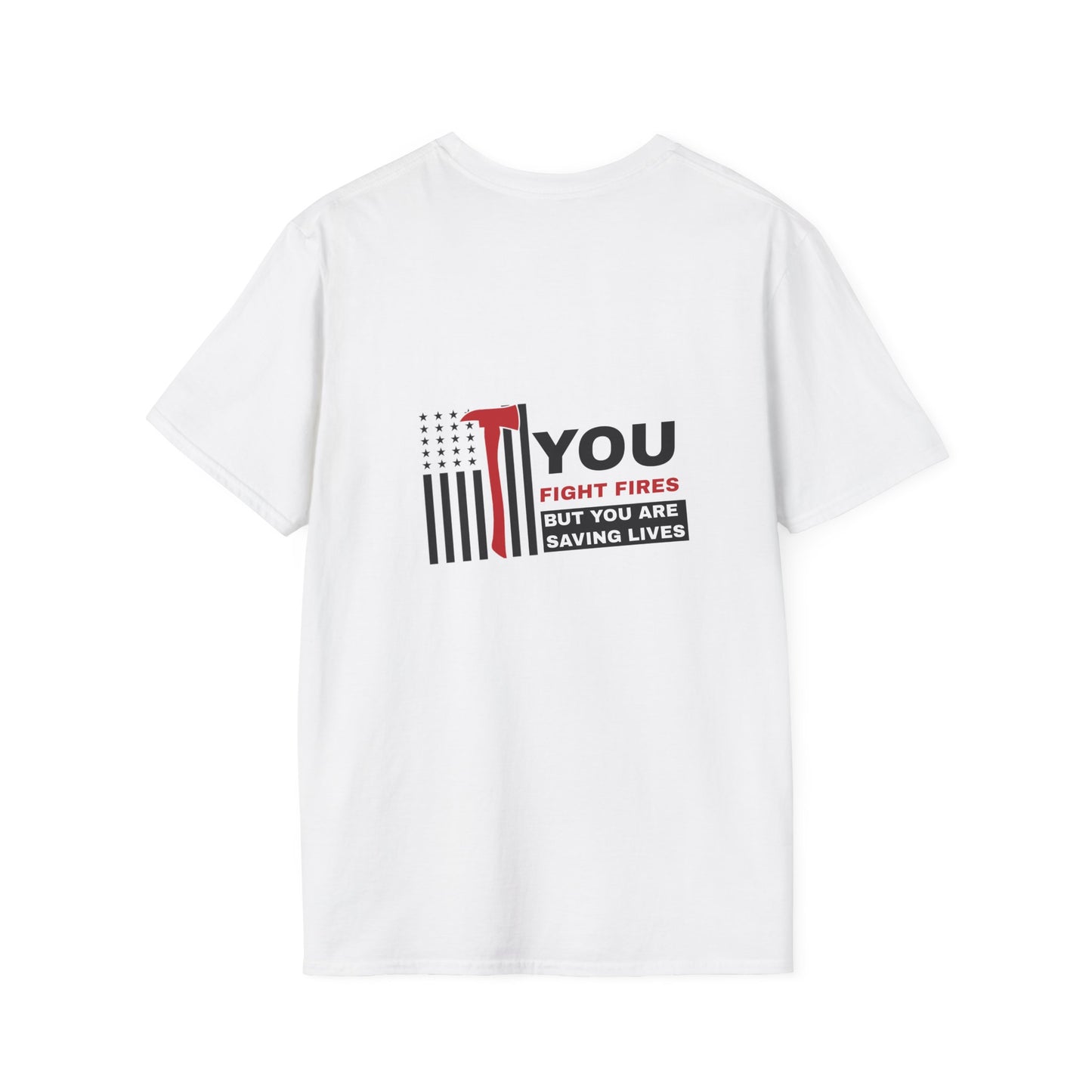 Firefighter Softstyle T-Shirt – You fight fires, but you are saving lives