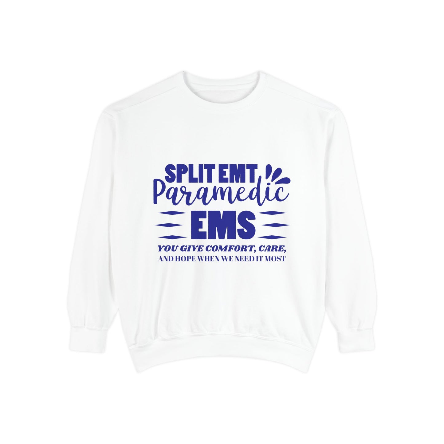 EMS Unisex Garment-Dyed Sweatshirt –You give comfort, care, and hope when we need it most