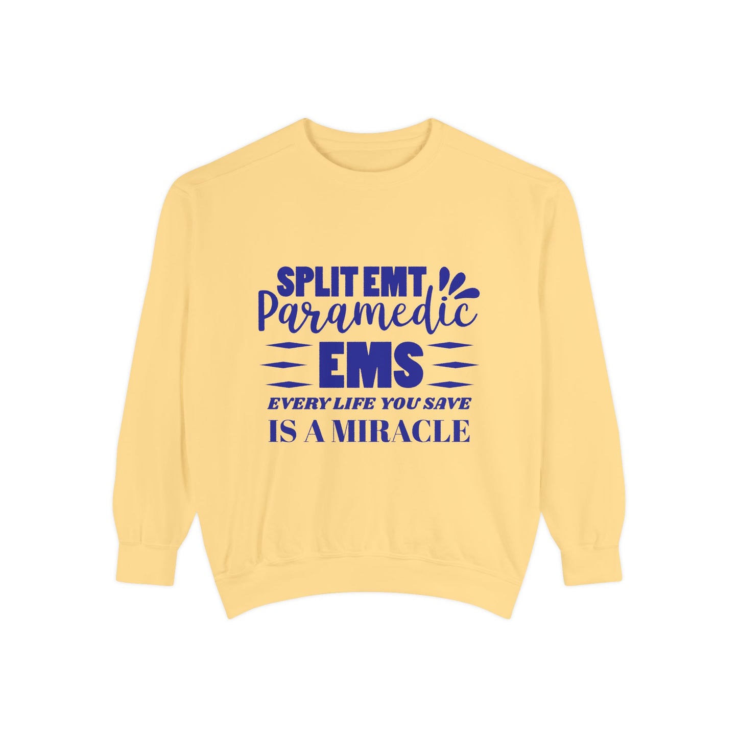 EMS Unisex Garment-Dyed Sweatshirt –Every life you save is a miracle