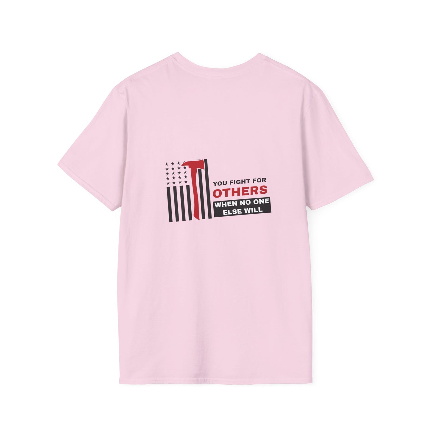 Firefighter Softstyle T-Shirt – You fight for others when no one else will