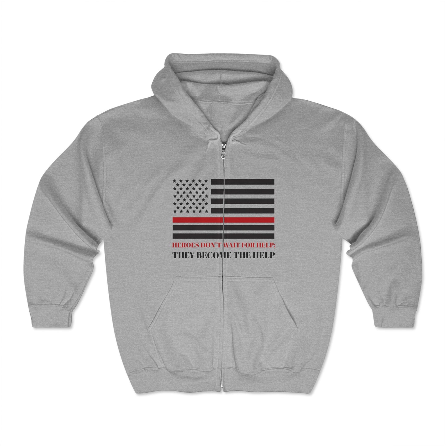 Firefighter Unisex Full Zip Hooded Sweatshirt – Heroes don’t wait for help; they become the help
