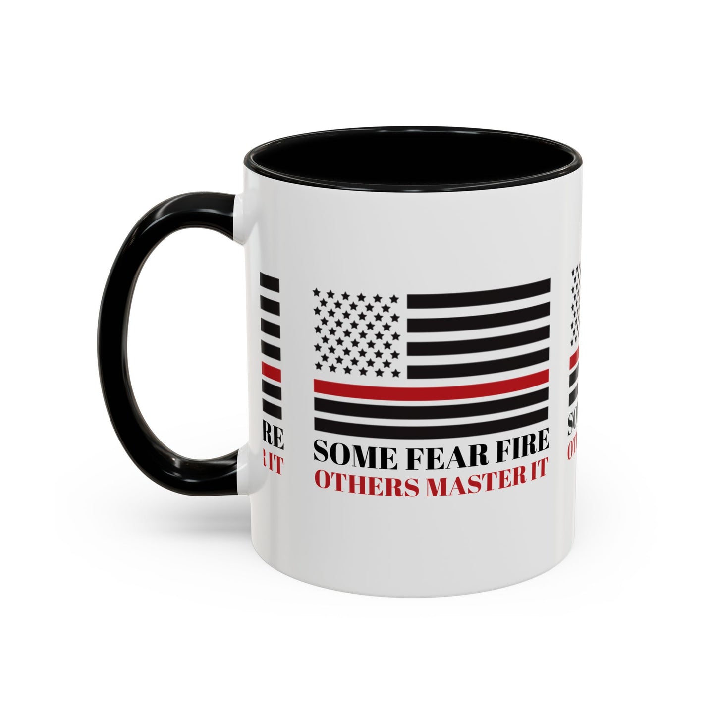 Firefighter Accent Coffee Mug – Some fear fire, others master it