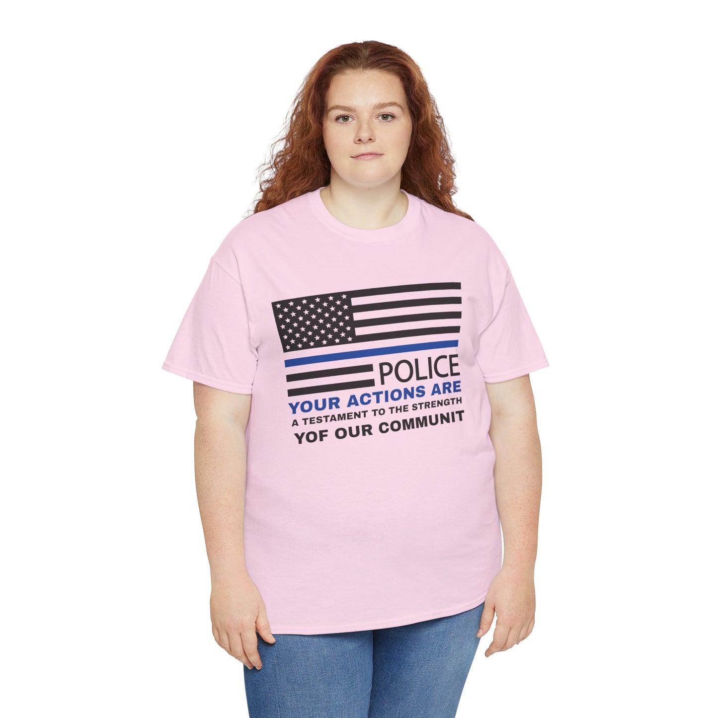 Police Heavy Cotton Tee – Your actions are a testament to the strength of our community