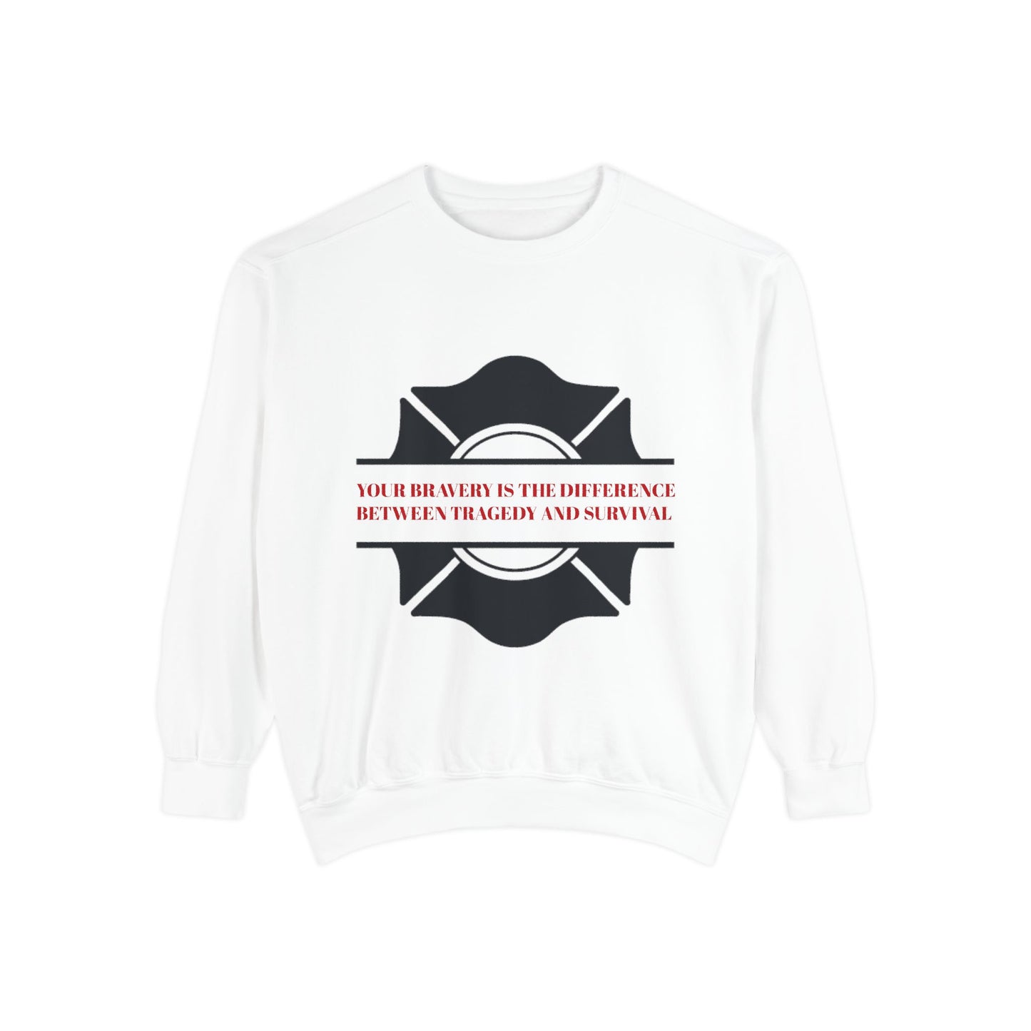 Firefighter Unisex Garment-Dyed Sweatshirt – Your bravery is the difference between tragedy and survival