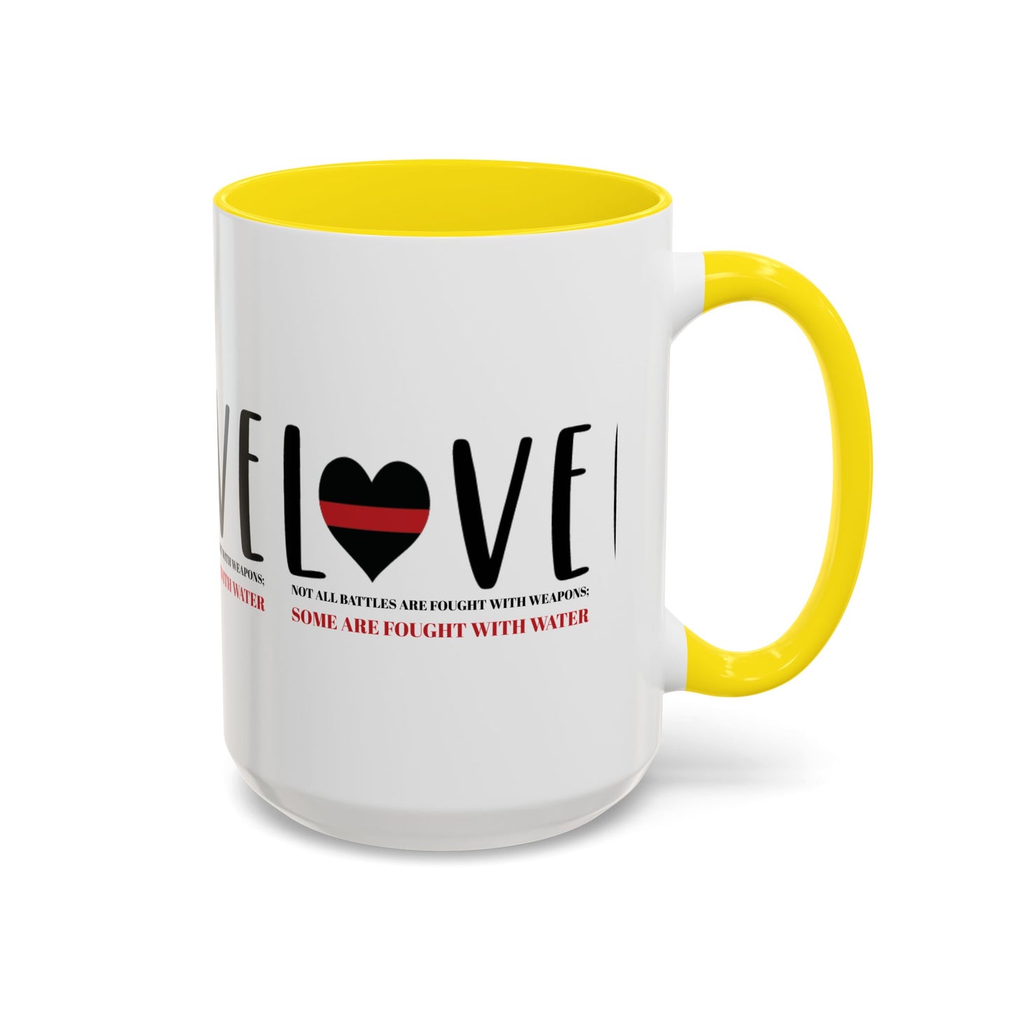 Firefighter Accent Coffee Mug – Not all battles are fought with weapons; some are fought with water