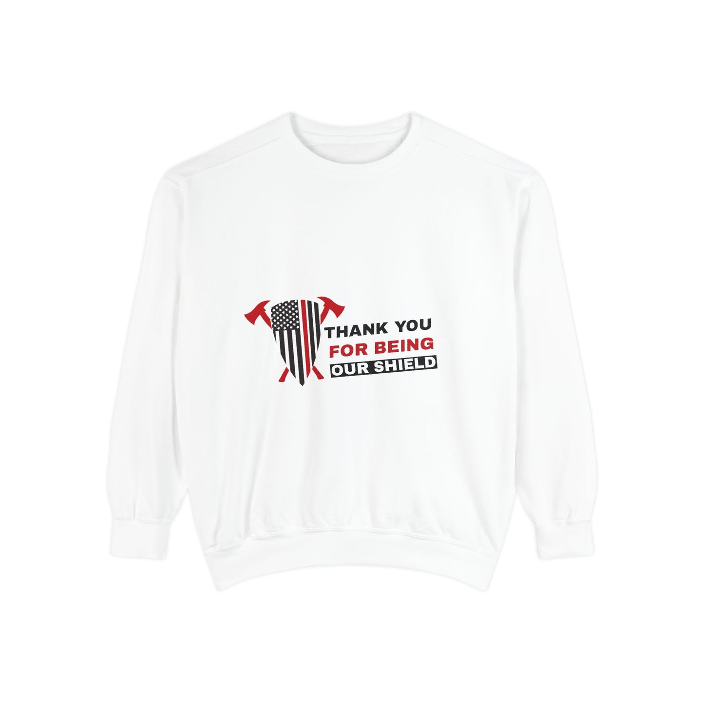 Firefighter Unisex Garment-Dyed Sweatshirt – Thank you for being our shield