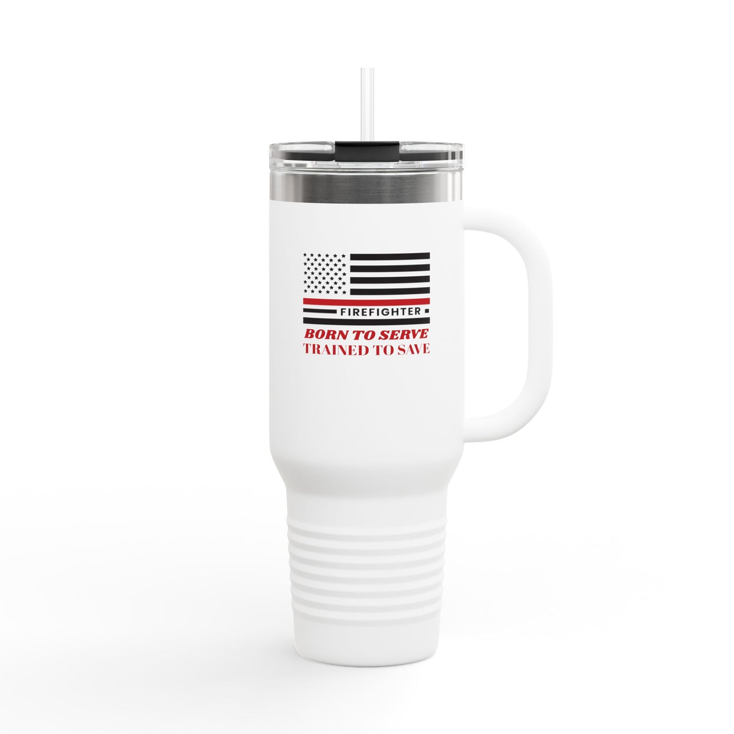 Firefighter Insulated Travel Mug, 40oz – Born to serve, trained to save