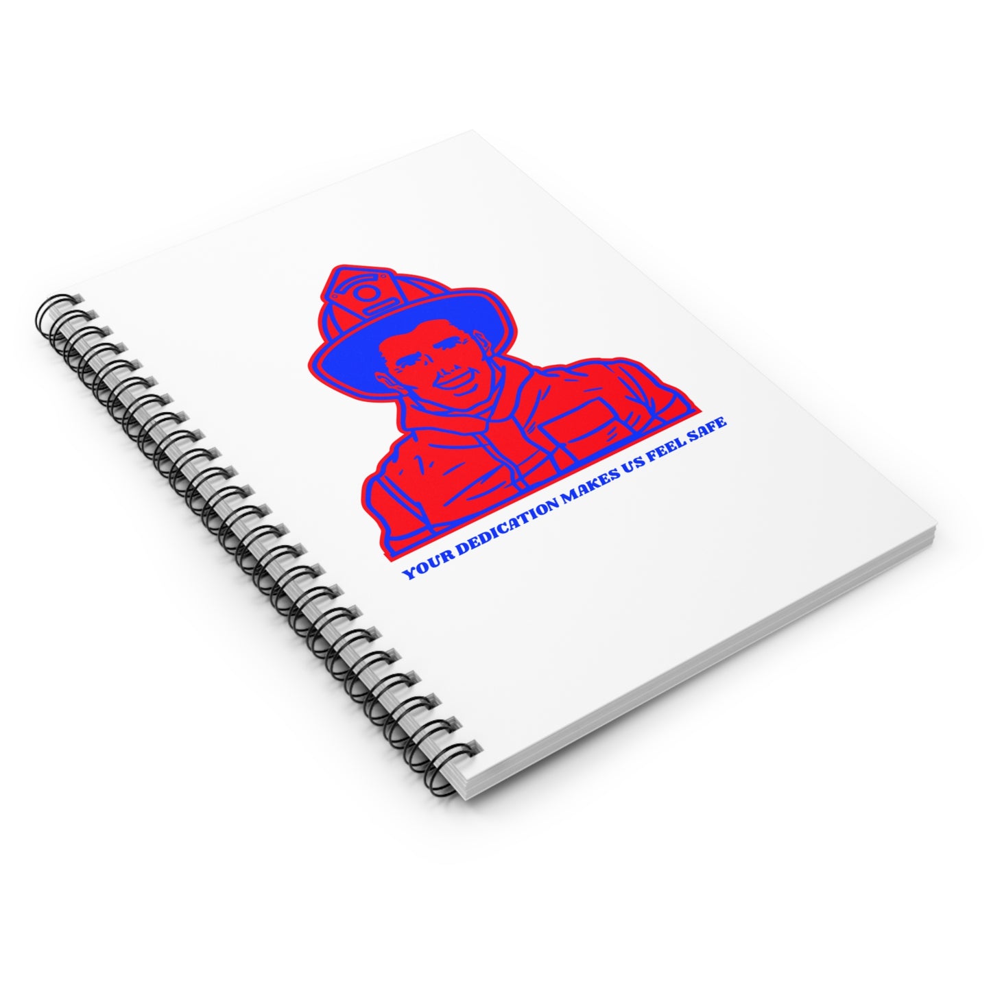 Firefighter Spiral Notebook – Your dedication makes us feel safe