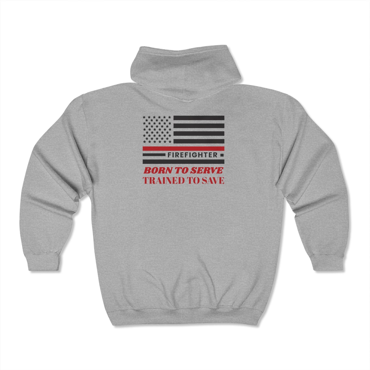 Firefighter Unisex Full Zip Hooded Sweatshirt – Born to serve, trained to save