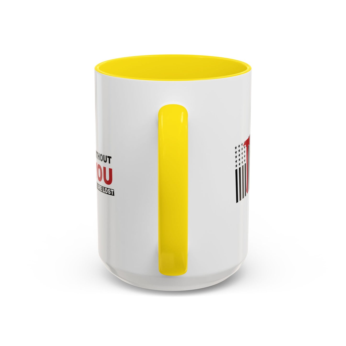Firefighter Accent Coffee Mug – Without you, we are lost
