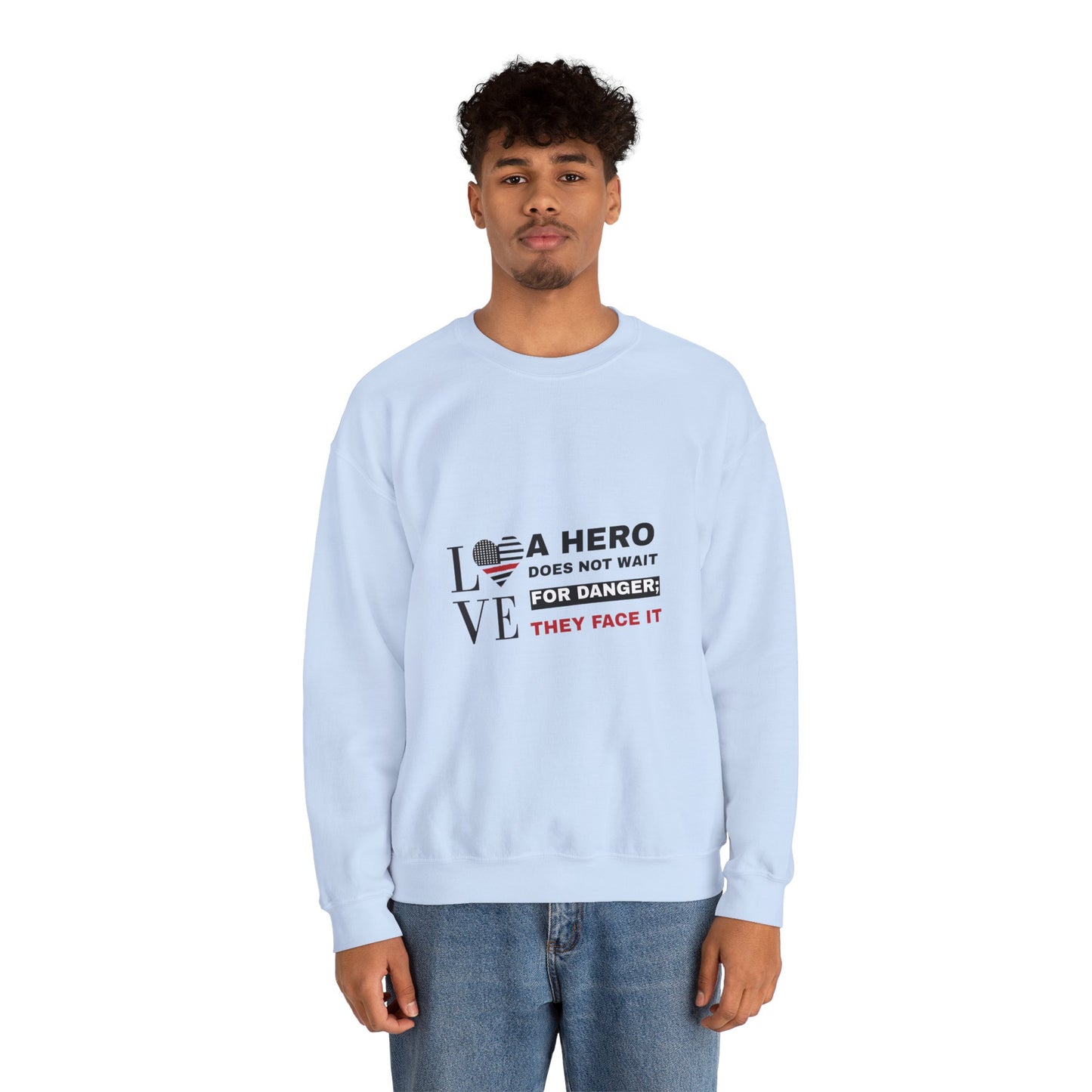 Firefighter Unisex Heavy Blend Crewneck Sweatshirt – A hero does not wait for danger; they face it