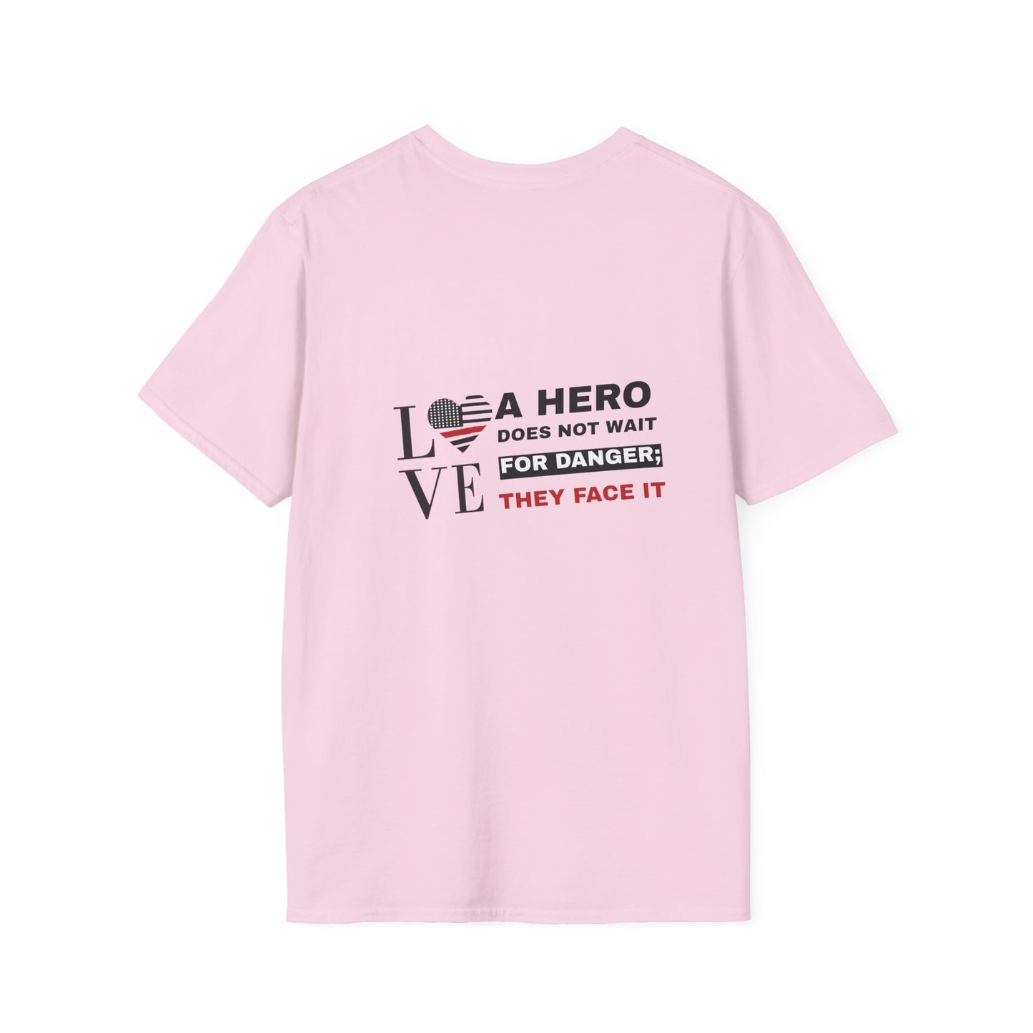 Firefighter Softstyle T-Shirt – A hero does not wait for danger; they face it