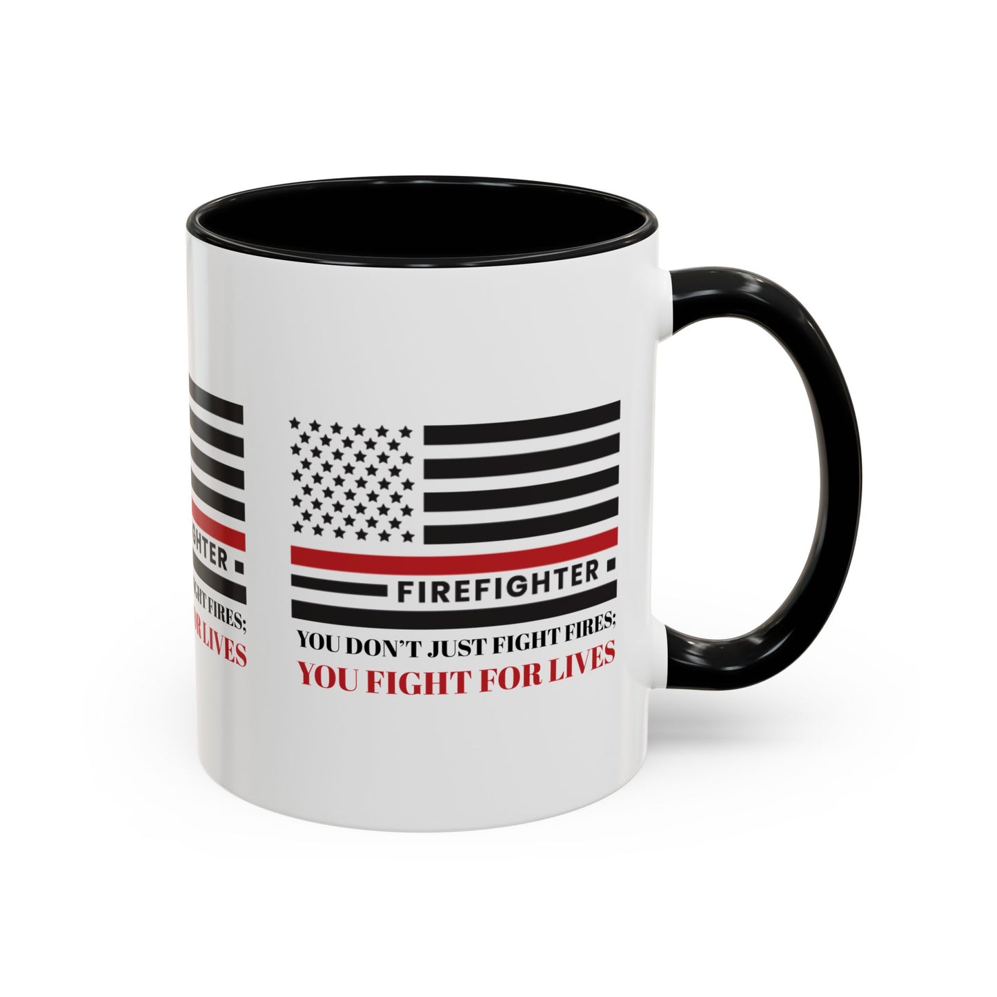 Firefighter Accent Coffee Mug – You don’t just fight fires; you fight for lives