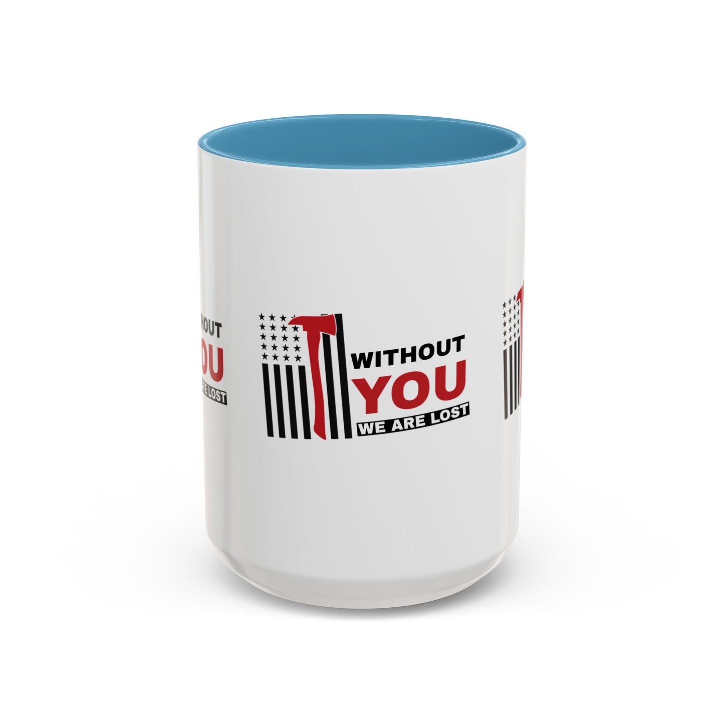 Firefighter Accent Coffee Mug – Without you, we are lost