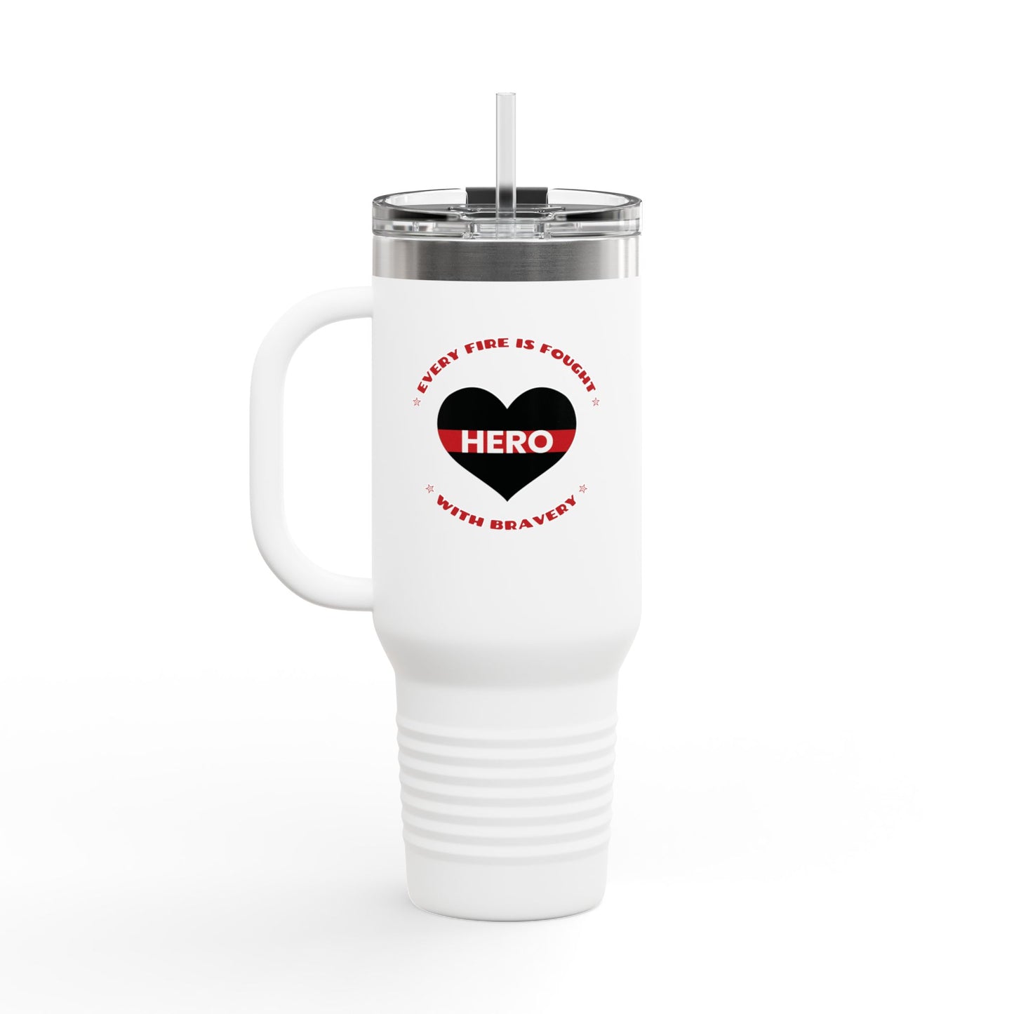 Firefighter Insulated Travel Mug, 40oz – Every fire is fought with bravery