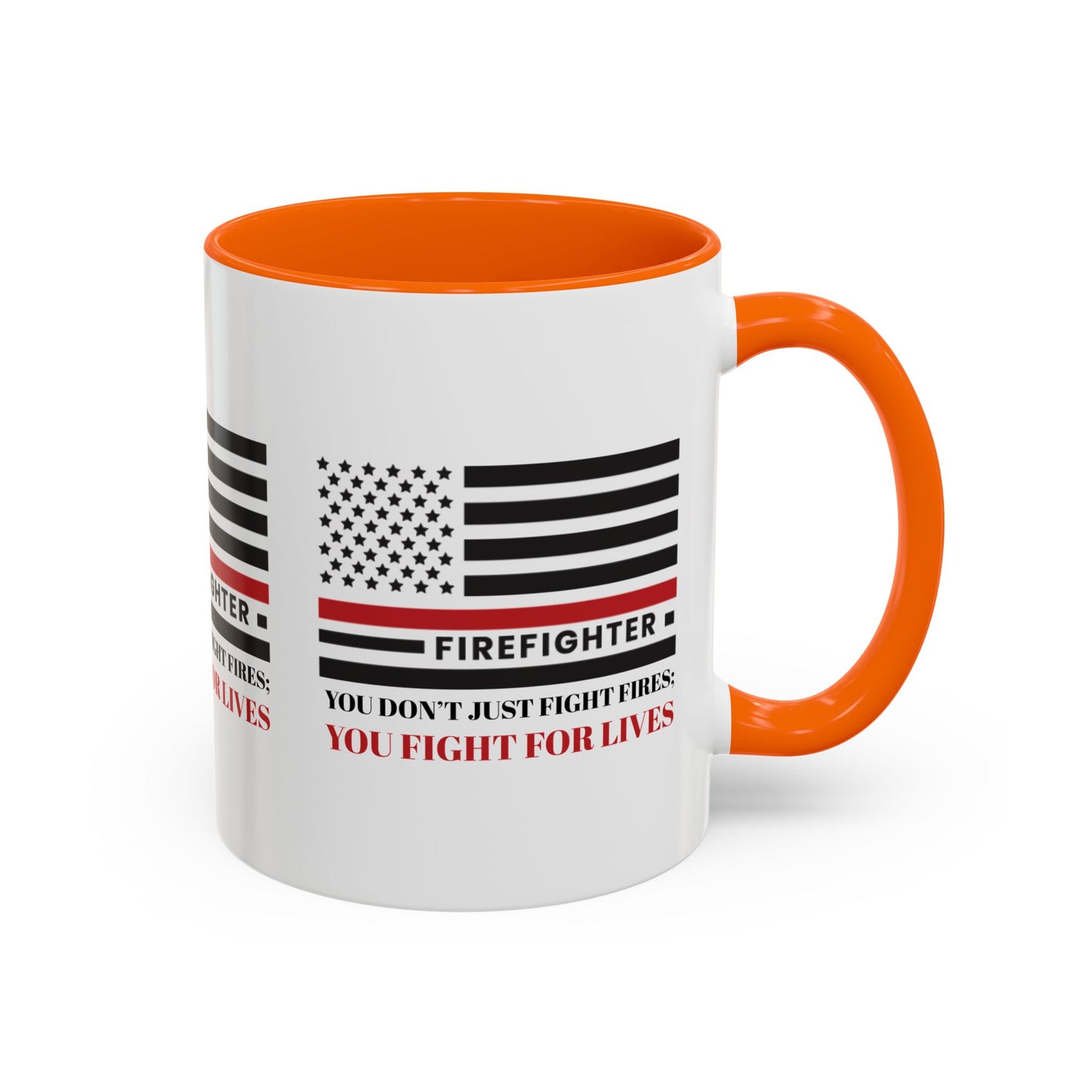 Firefighter Accent Coffee Mug – You don’t just fight fires; you fight for lives
