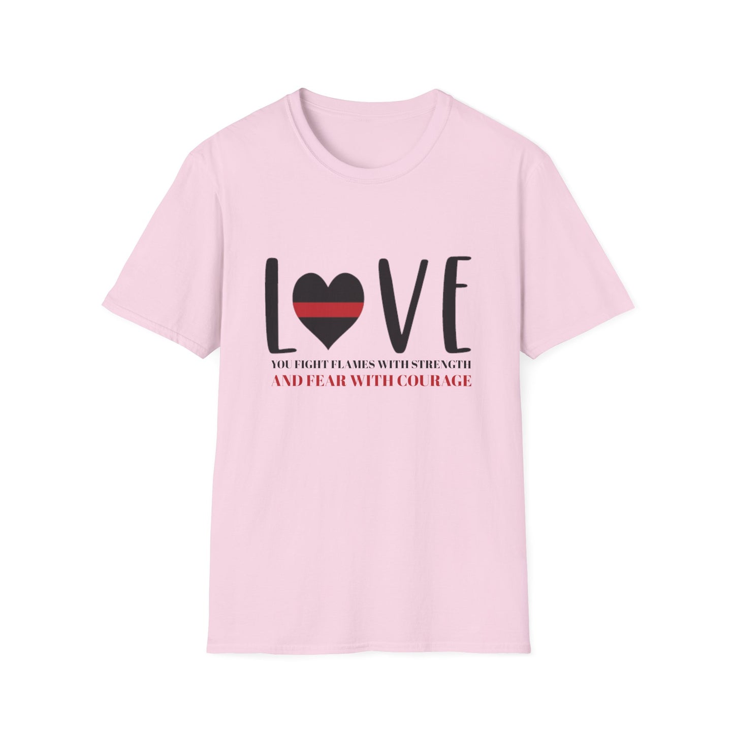 Firefighter Softstyle T-Shirt – You fight flames with strength and fear with courage