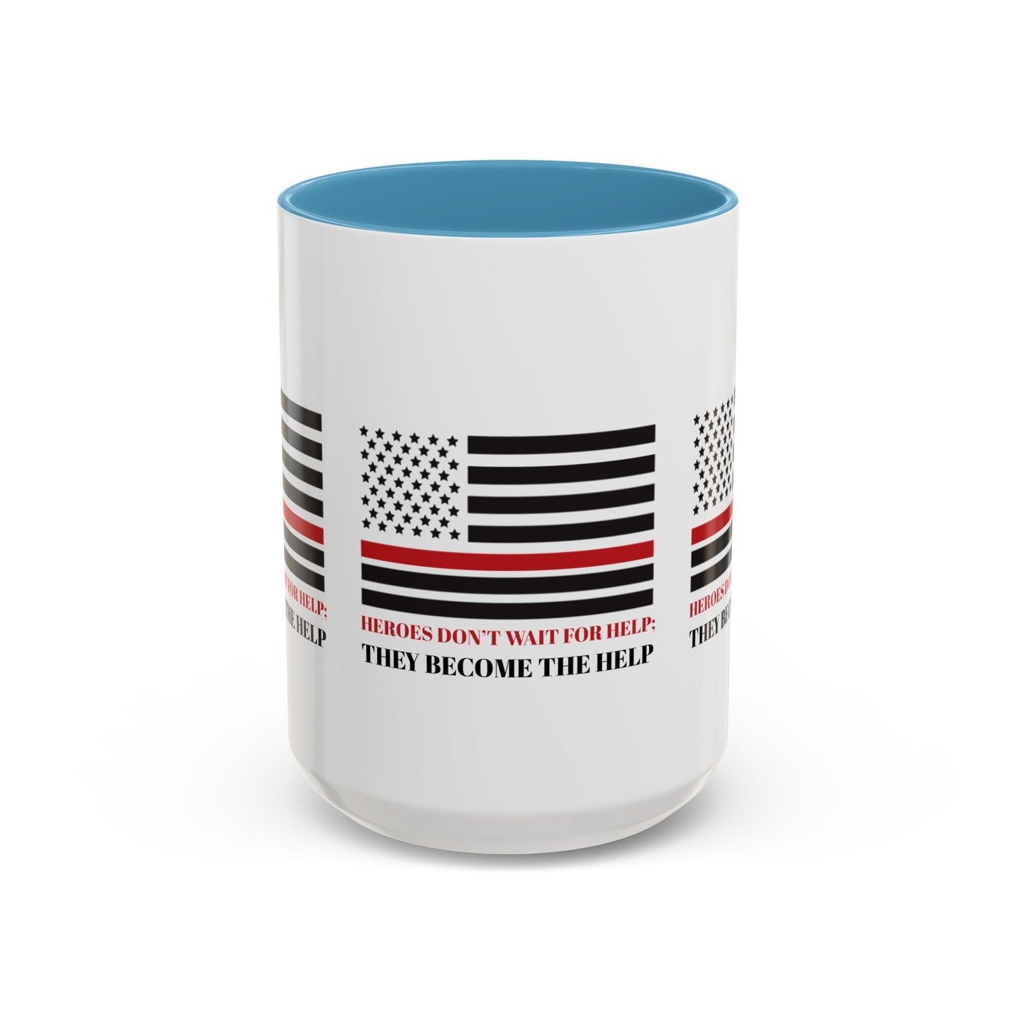 Firefighter Accent Coffee Mug – Heroes don’t wait for help; they become the help