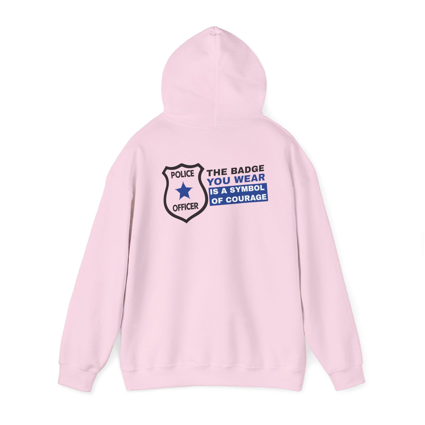 Police Hooded Sweatshirt – The badge you wear is a symbol of courage