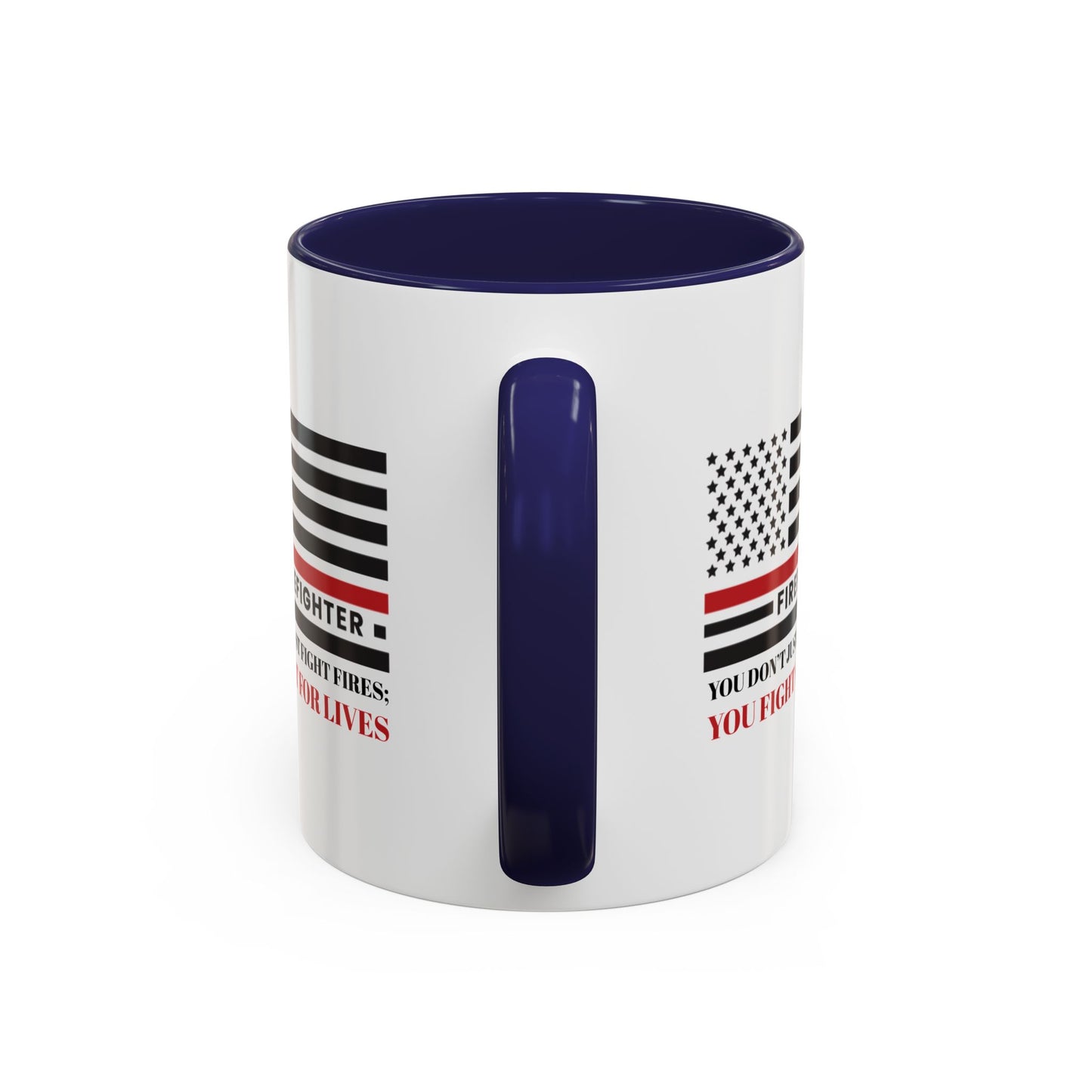 Firefighter Accent Coffee Mug – You don’t just fight fires; you fight for lives