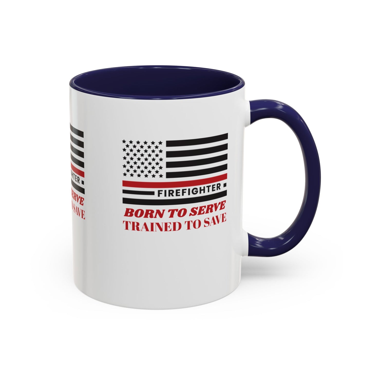 Firefighter Accent Coffee Mug – Born to serve, trained to save