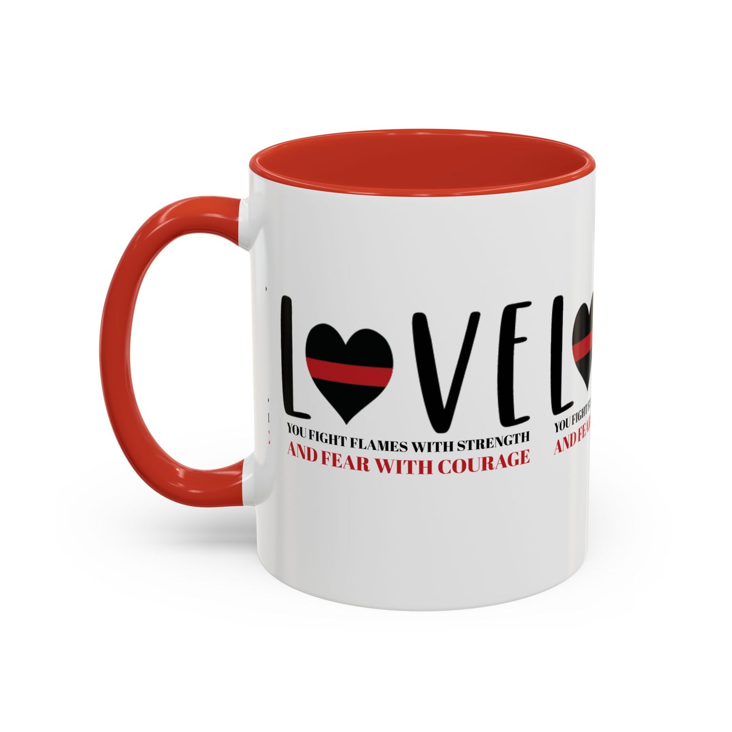 Firefighter Accent Coffee Mug – You fight flames with strength and fear with courage