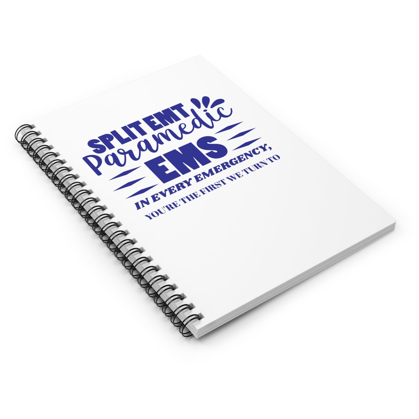 EMS Spiral Notebook – In every emergency, you're the first we turn to