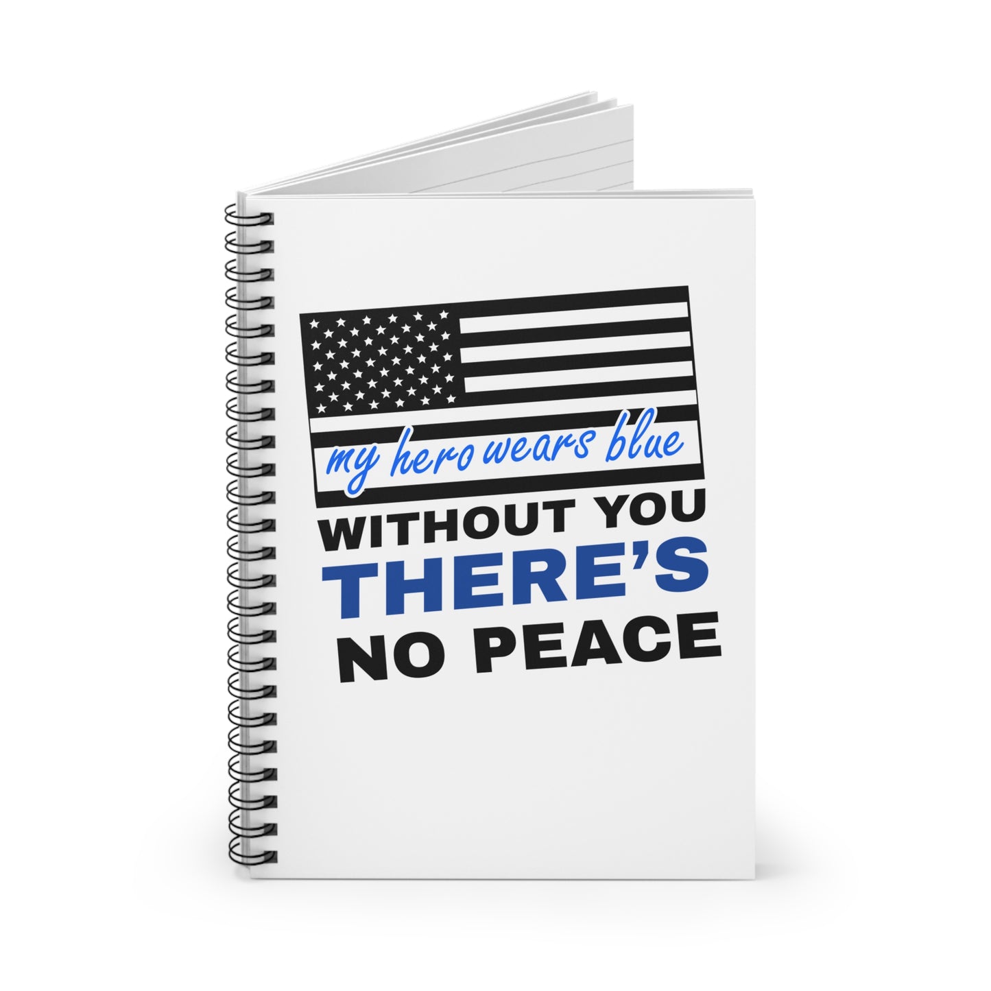 Police Spiral Notebook – Without you, there’s no peace