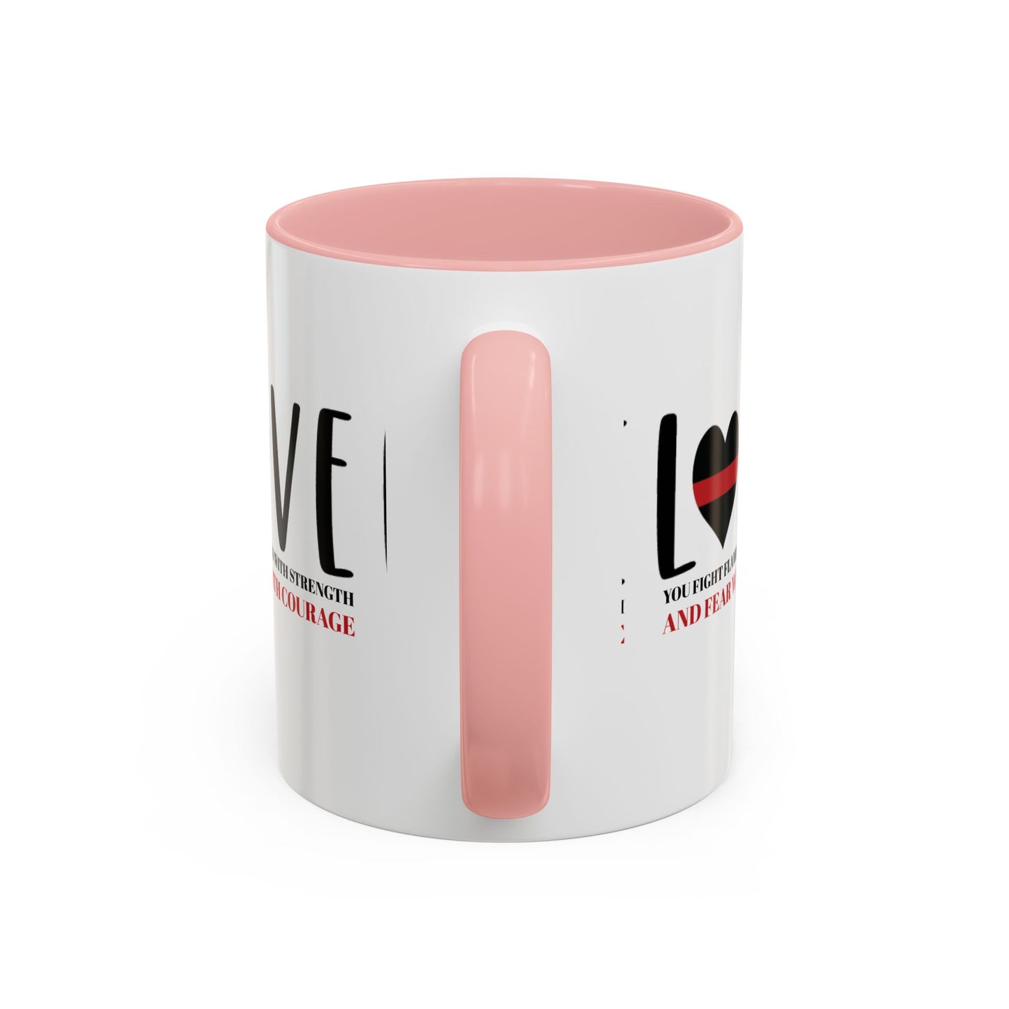 Firefighter Accent Coffee Mug – You fight flames with strength and fear with courage