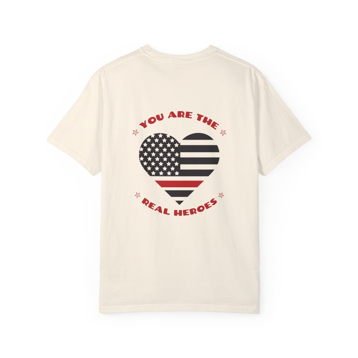 Firefighter Unisex Garment-Dyed T-Shirt – You are the real heroes