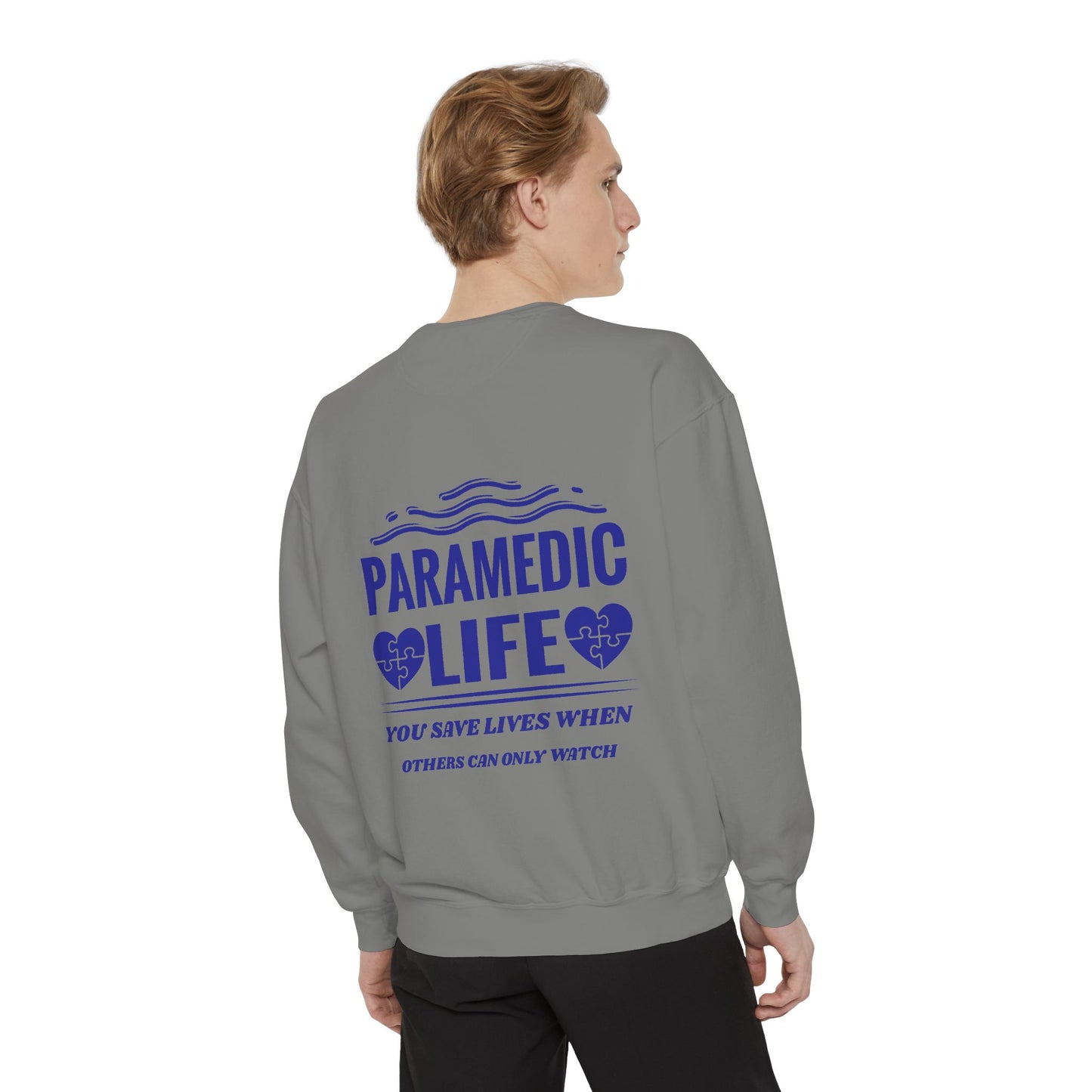 EMS Unisex Garment-Dyed Sweatshirt –You save lives when others can only watch
