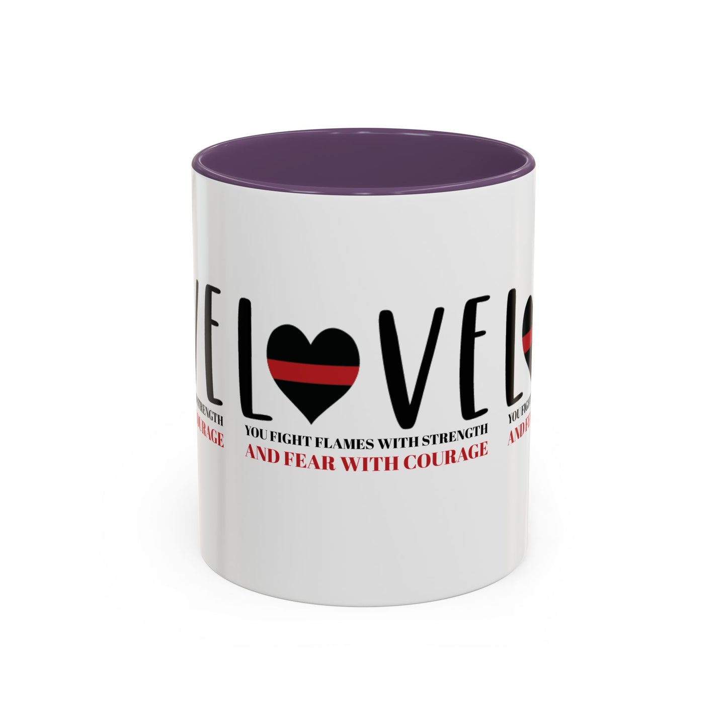 Firefighter Accent Coffee Mug – You fight flames with strength and fear with courage