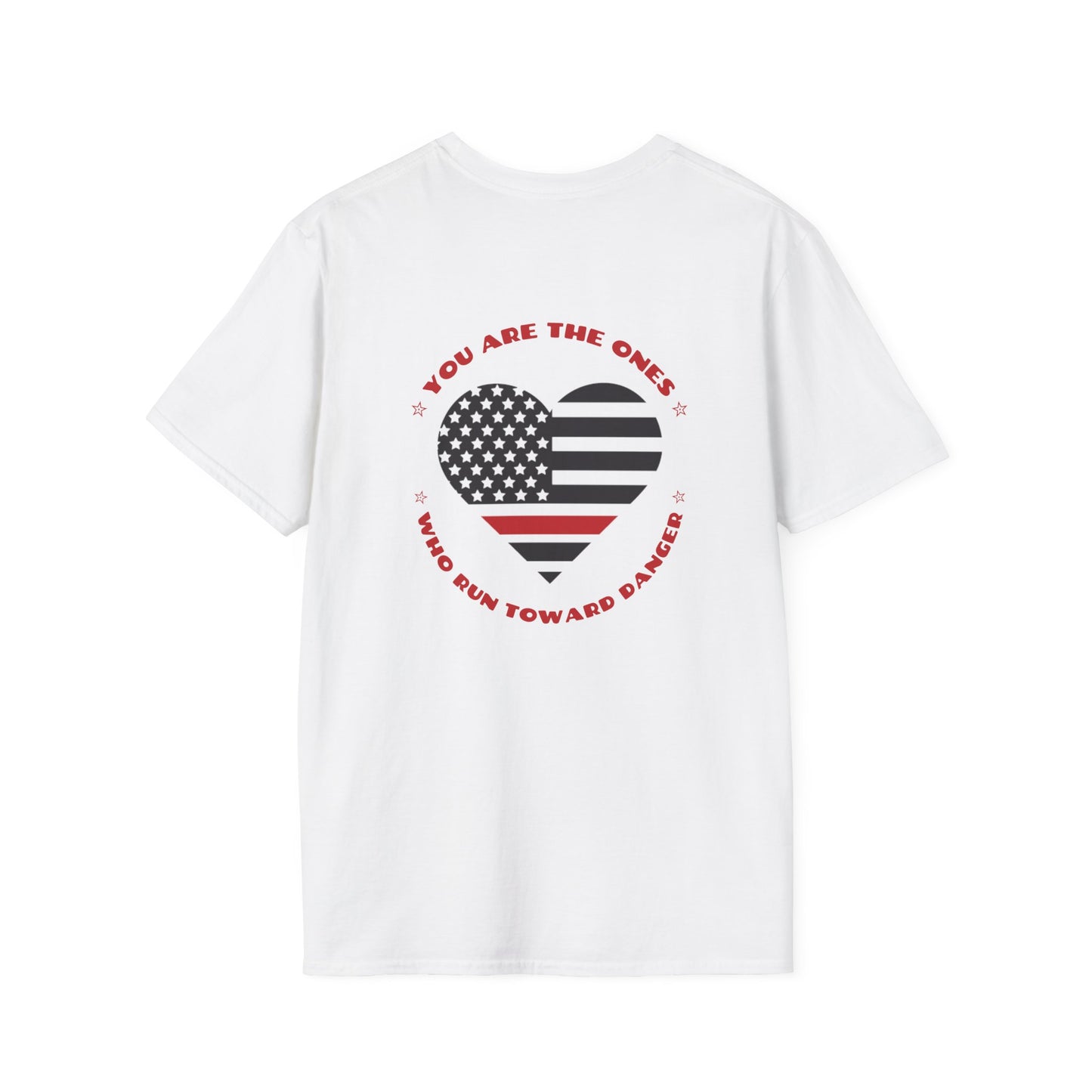 Firefighter Softstyle T-Shirt – You are the ones who run toward danger