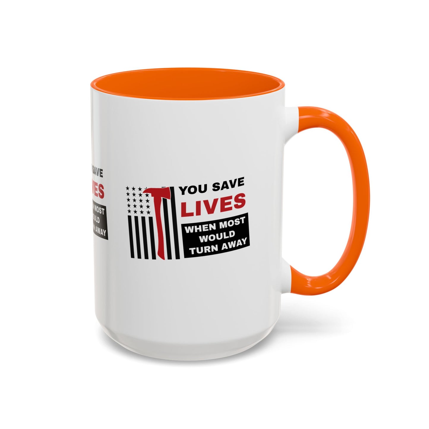 Firefighter Accent Coffee Mug – You save lives when most would turn away
