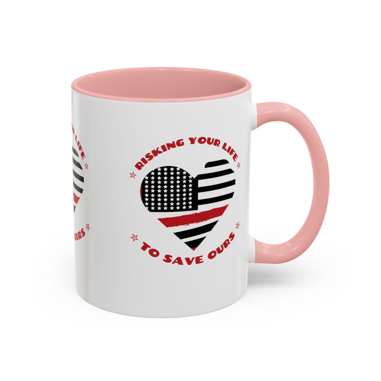 Firefighter Accent Coffee Mug – Risking your life to save ours
