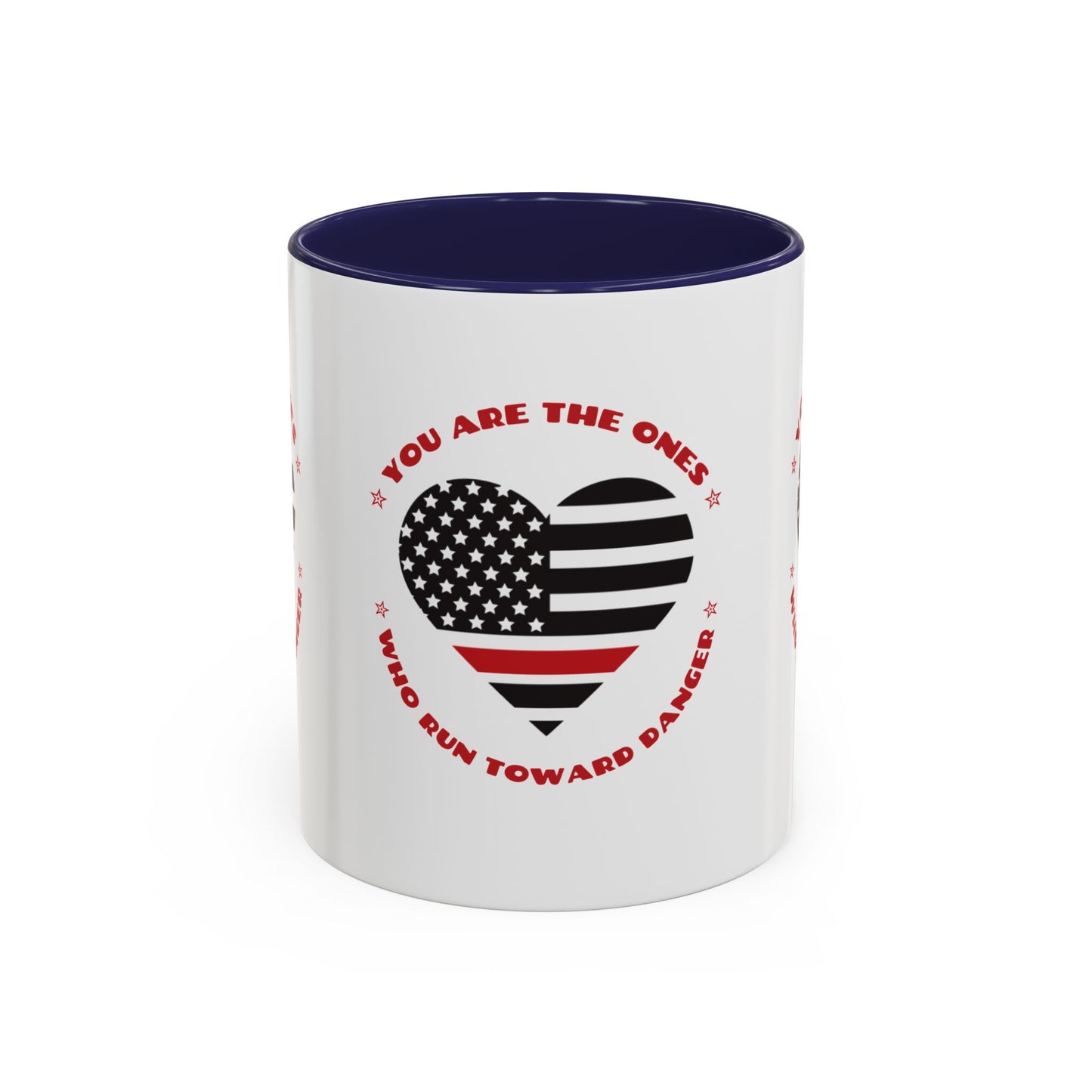 Firefighter Accent Coffee Mug – You are the ones who run toward danger