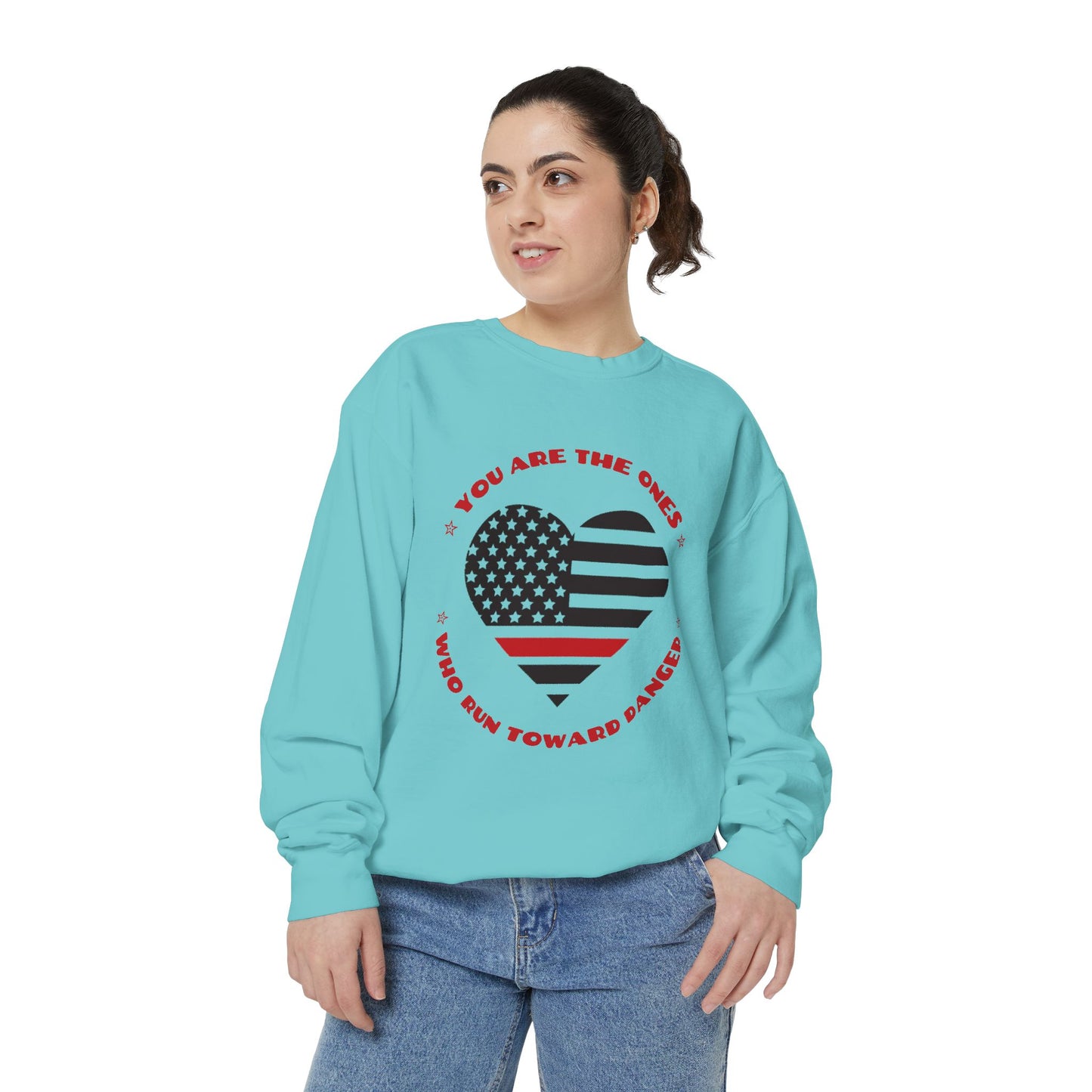 Firefighter Unisex Garment-Dyed Sweatshirt – You are the ones who run toward danger