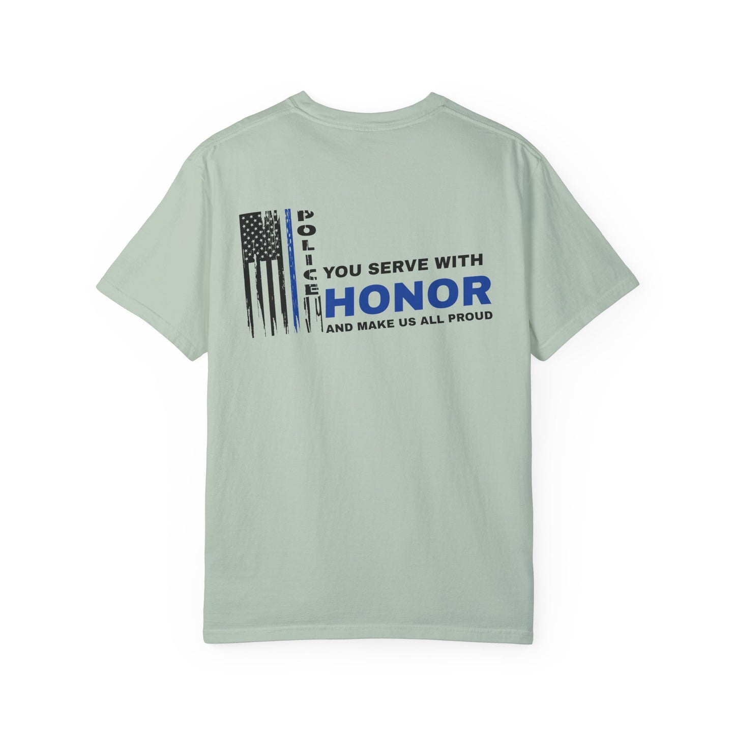 Police Unisex Garment-Dyed T-Shirt – You serve with honor and make us all proud