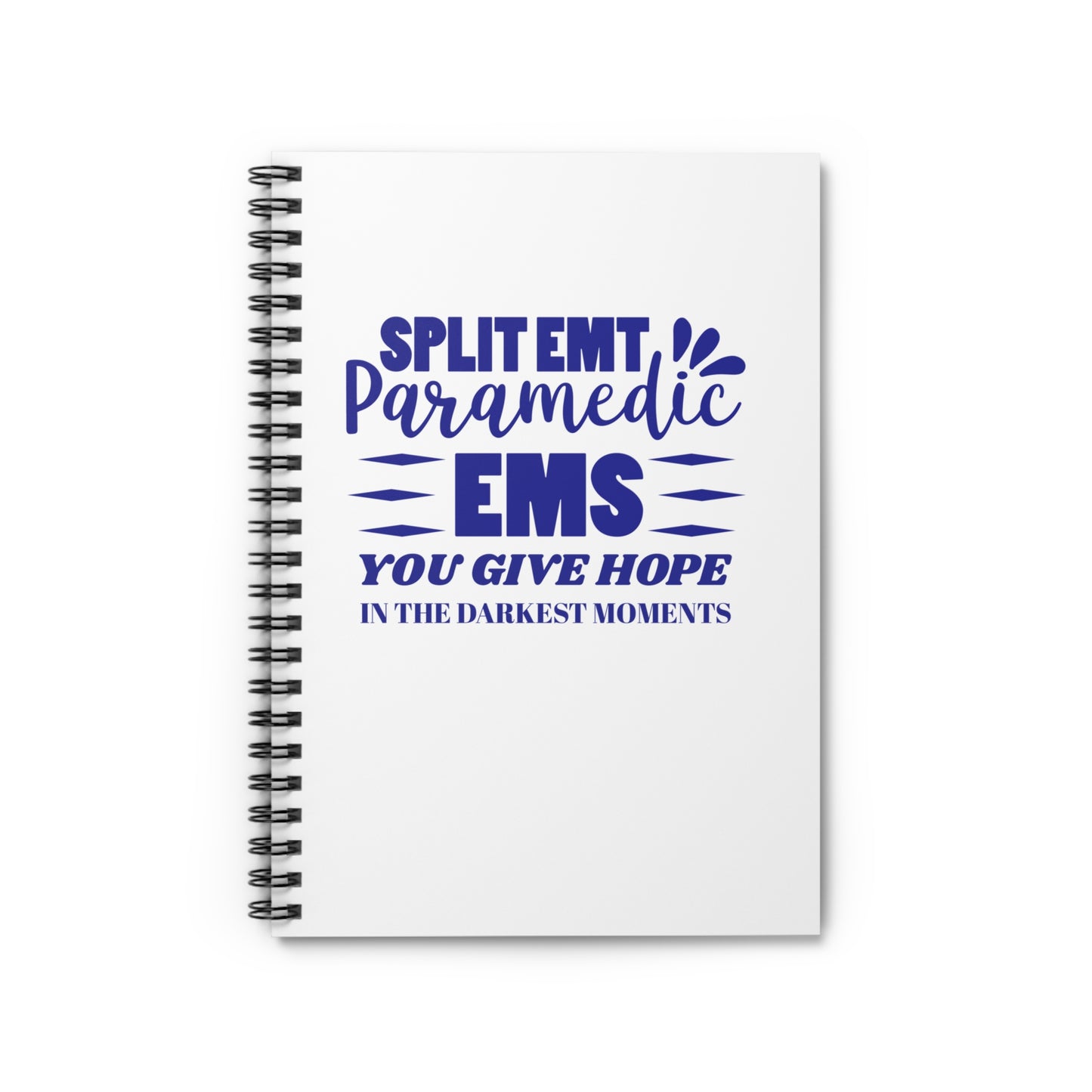 EMS Spiral Notebook – You give hope in the darkest moments