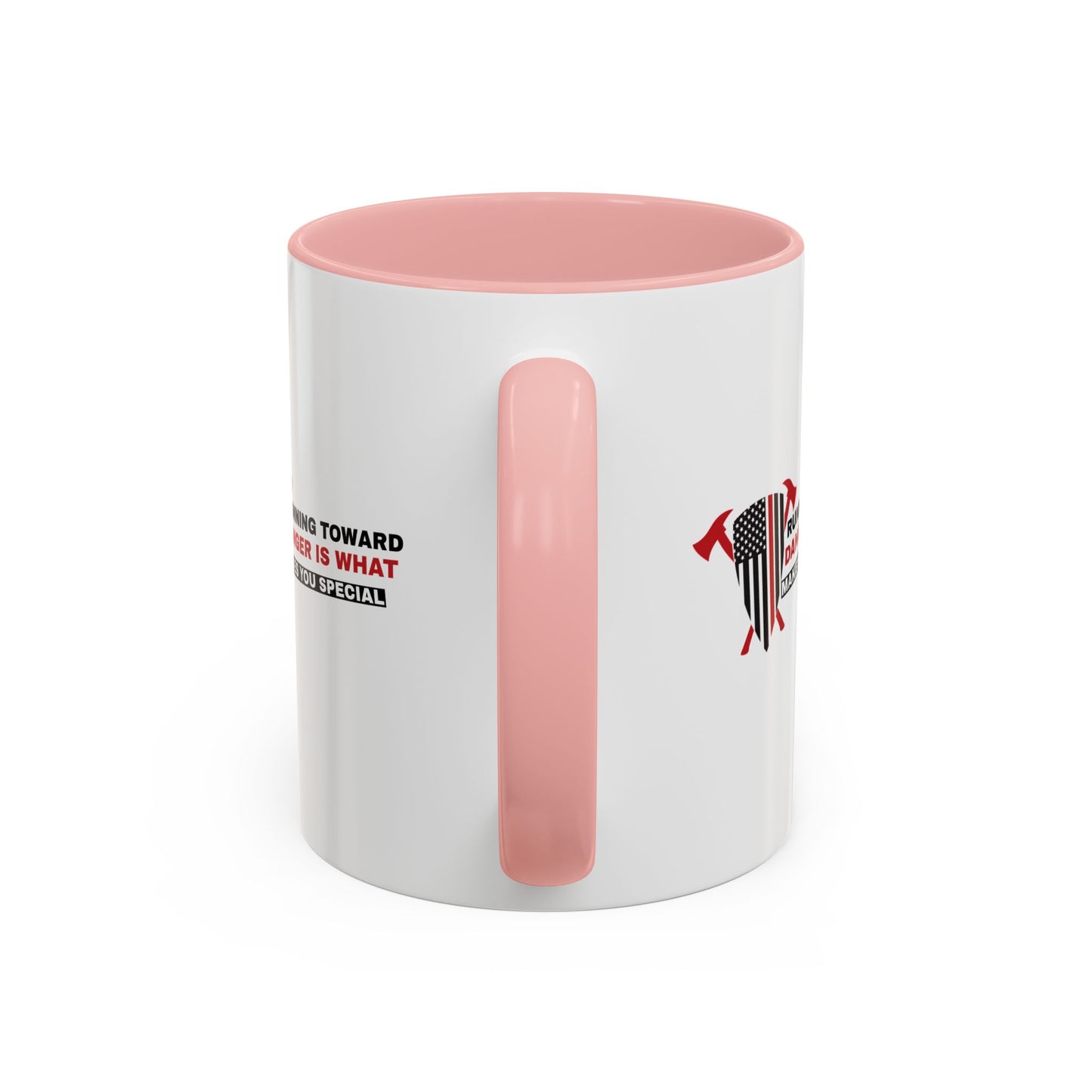 Firefighter Accent Coffee Mug – Running toward danger is what makes you special
