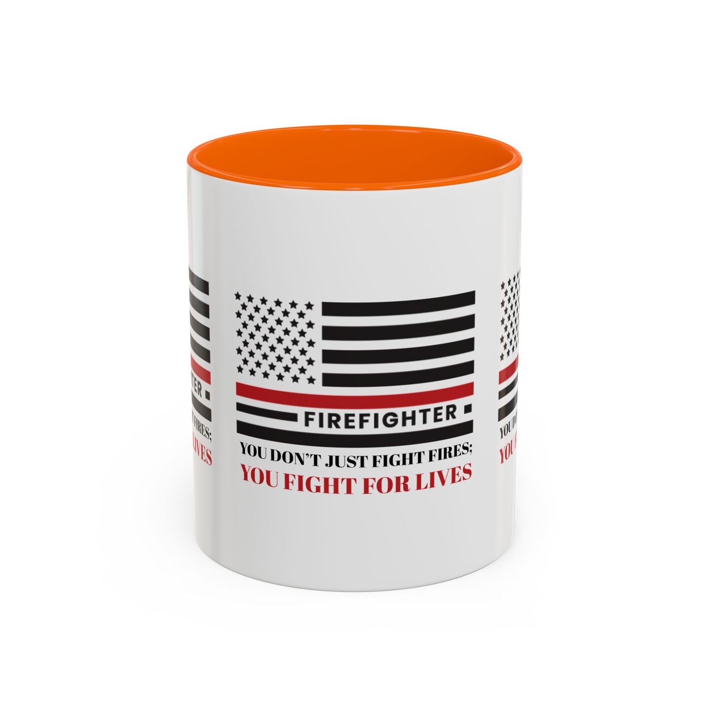 Firefighter Accent Coffee Mug – You don’t just fight fires; you fight for lives