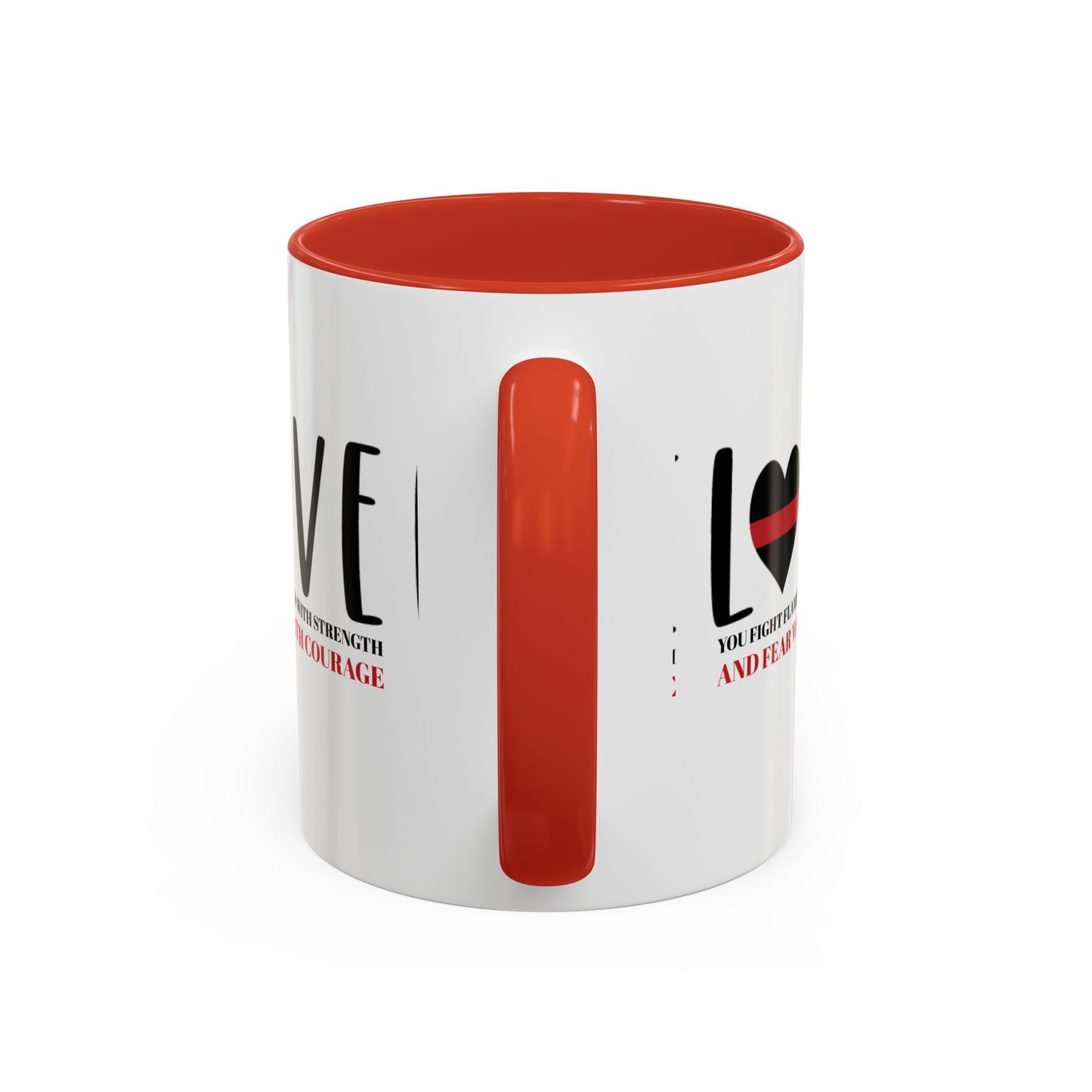 Firefighter Accent Coffee Mug – You fight flames with strength and fear with courage