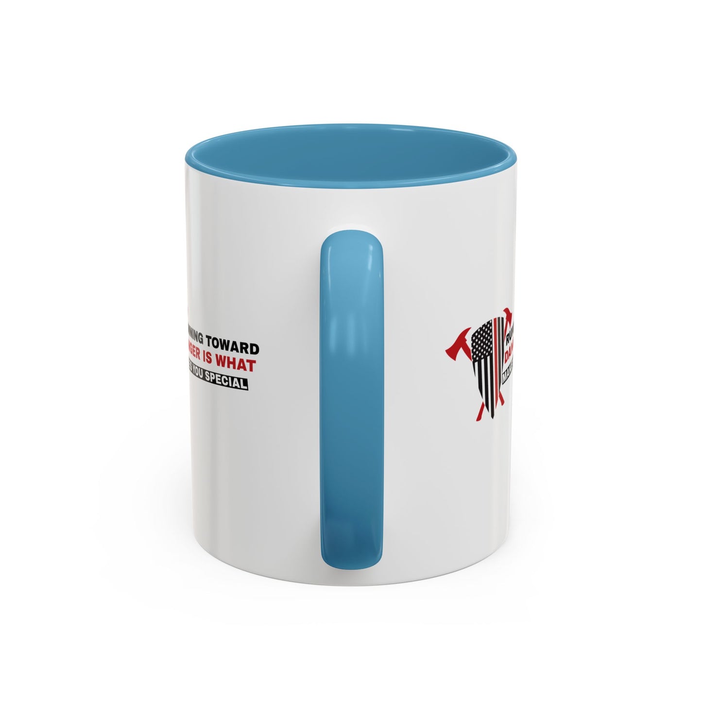 Firefighter Accent Coffee Mug – Running toward danger is what makes you special