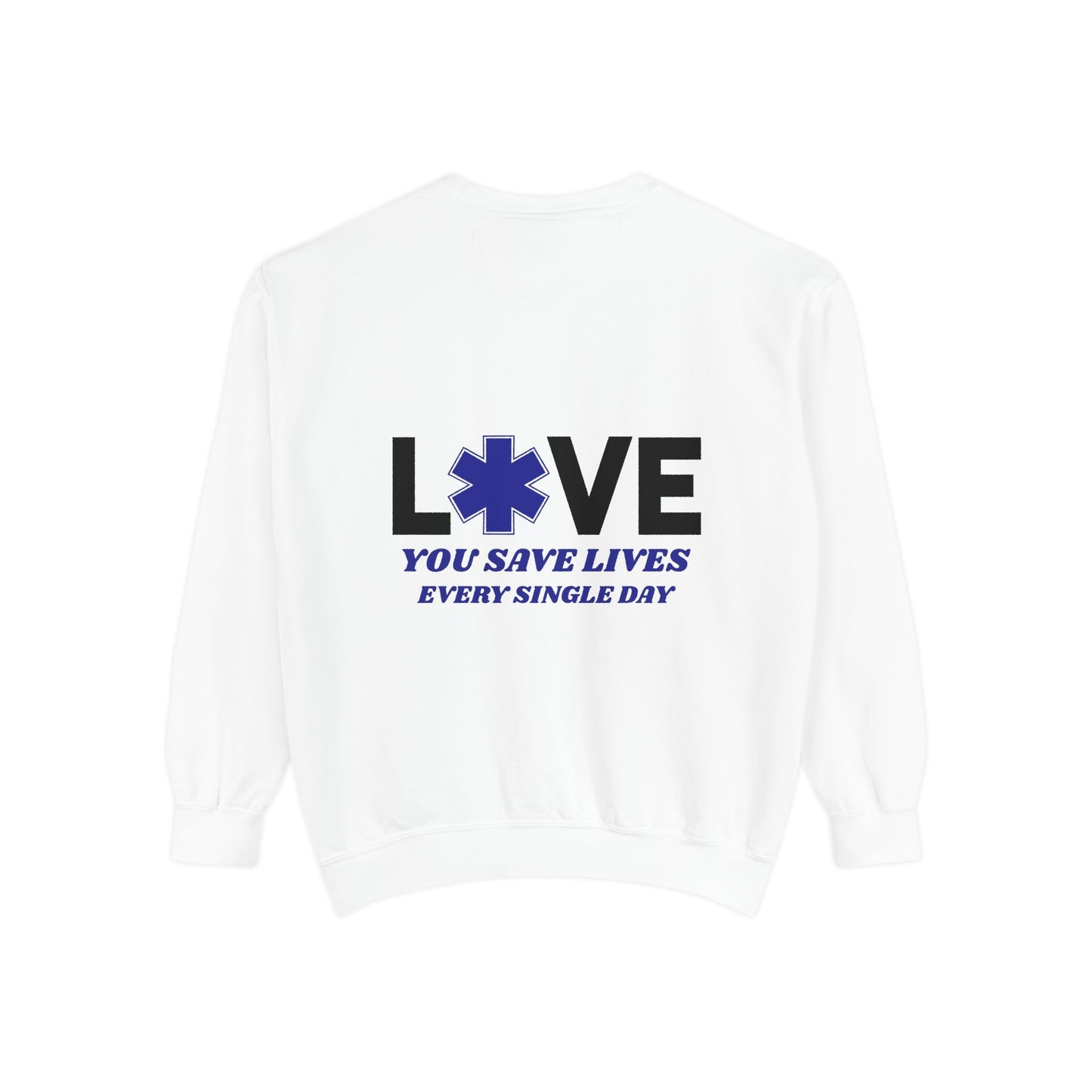 EMS Unisex Garment-Dyed Sweatshirt –You save lives every single day